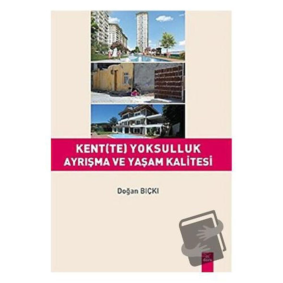 Kent(te) Yoksulluk Ayrışma ve Yaşam Kalitesi