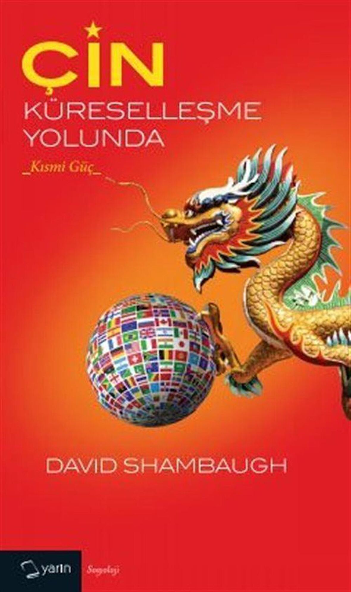 Çin Küreselleşme Yolunda / David Shambaugh