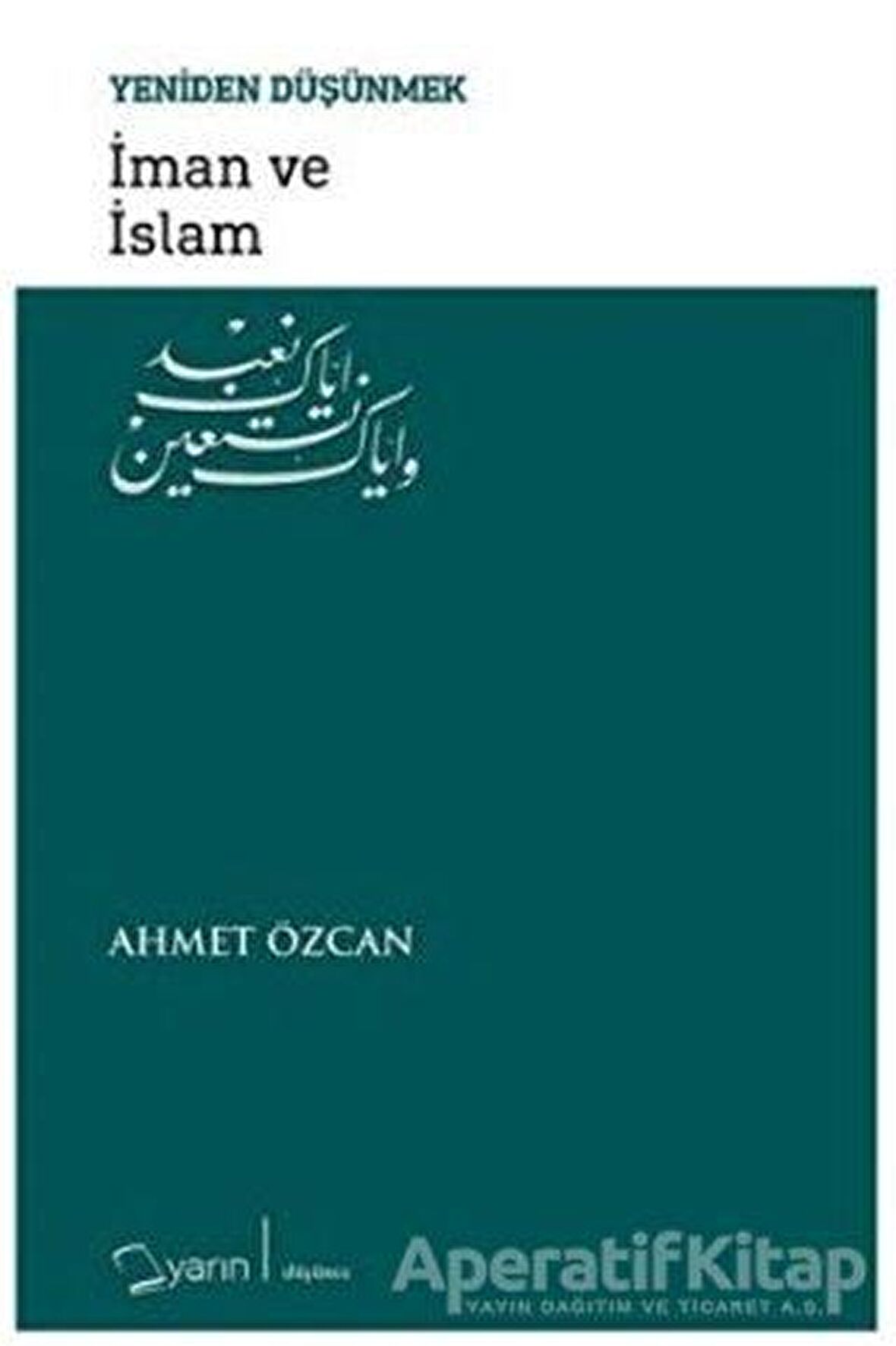 İman ve İslam - Yeniden Düşünmek