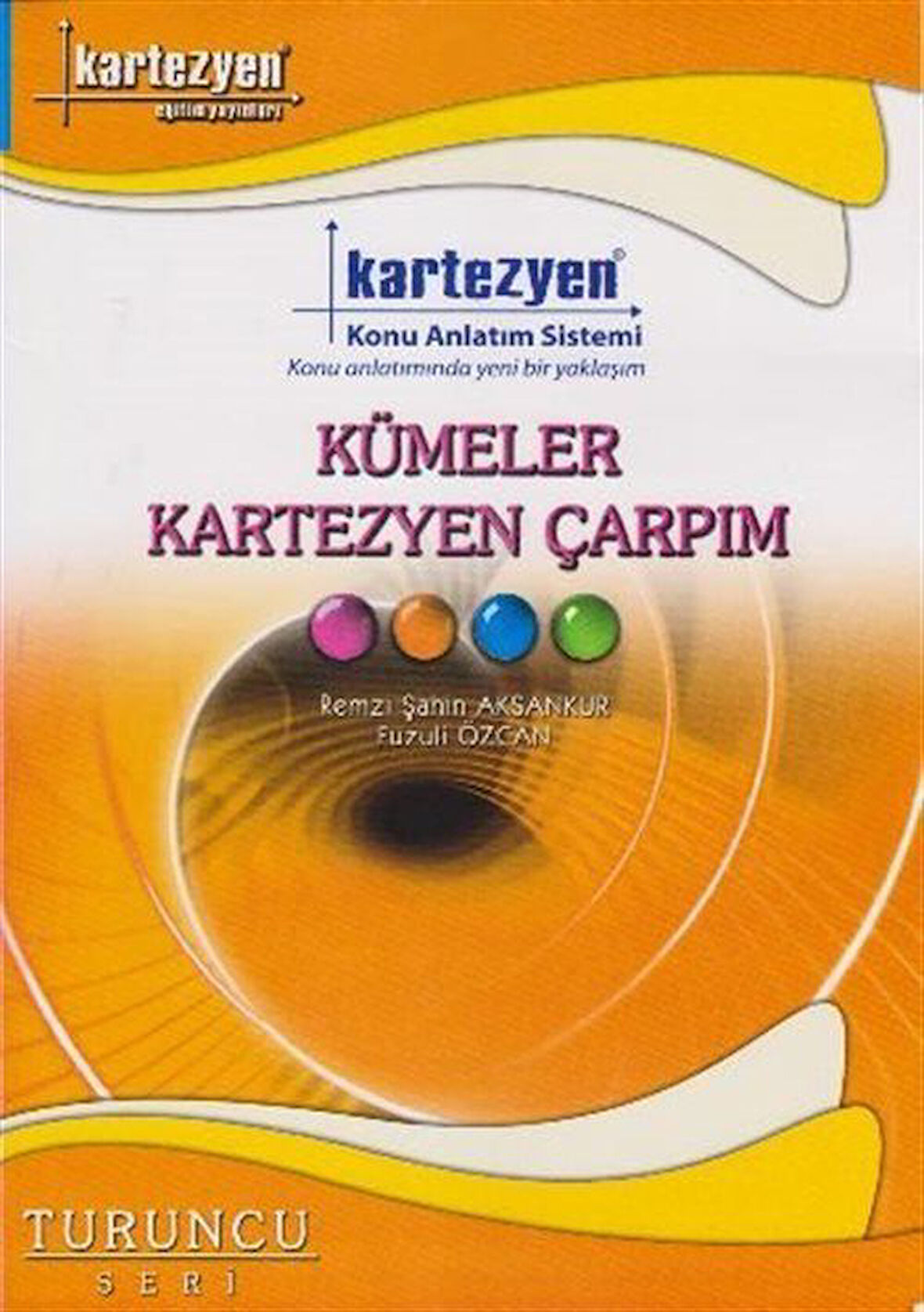 Kümeler - Kartezyen Çarpım / Turuncu Seri / Remzi Şahin Aksankur