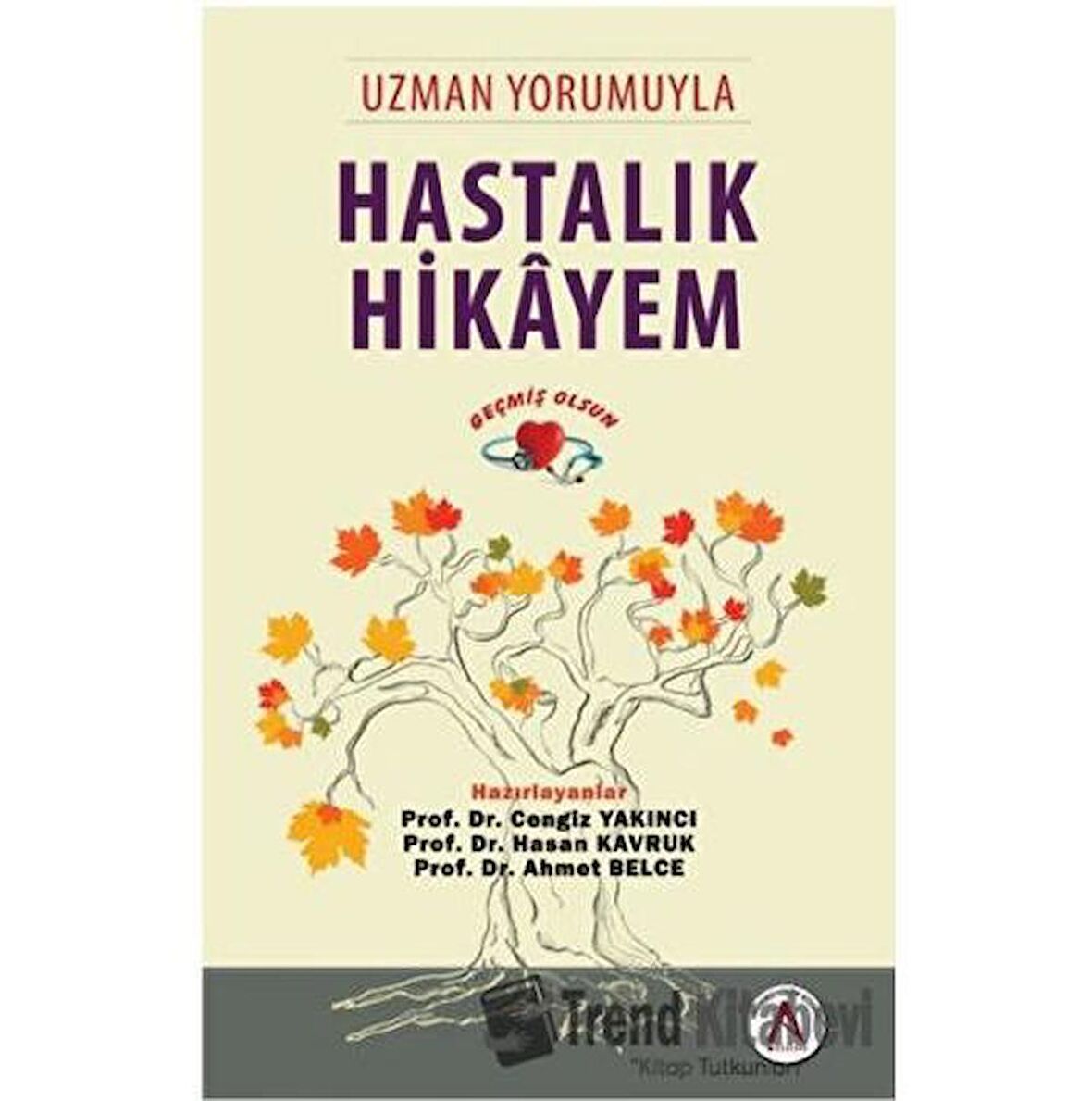Uzman Yorumuyla Hastalık Hikayem - Geçmiş Olsun