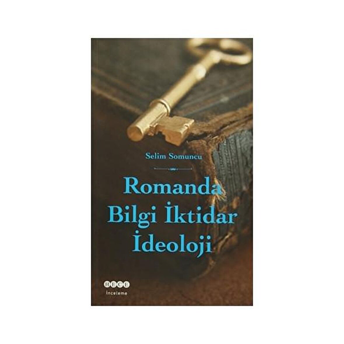 Romanda Bilgi İktidar İdeoloji