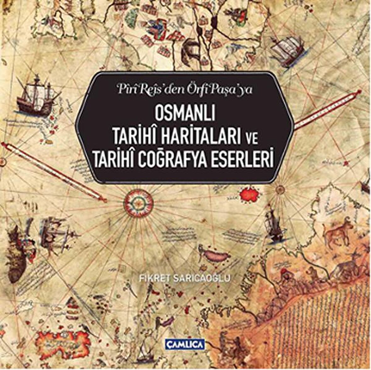 Osmanlı Tarihi Haritaları ve Tarihi Coğrafya Eserleri