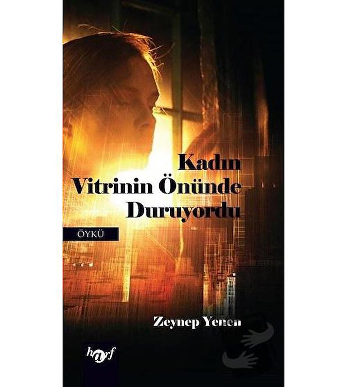 Kadın Vitrinin Önünde Duruyordu / Harf Eğitim Yayıncılık / Zeynep Yenen