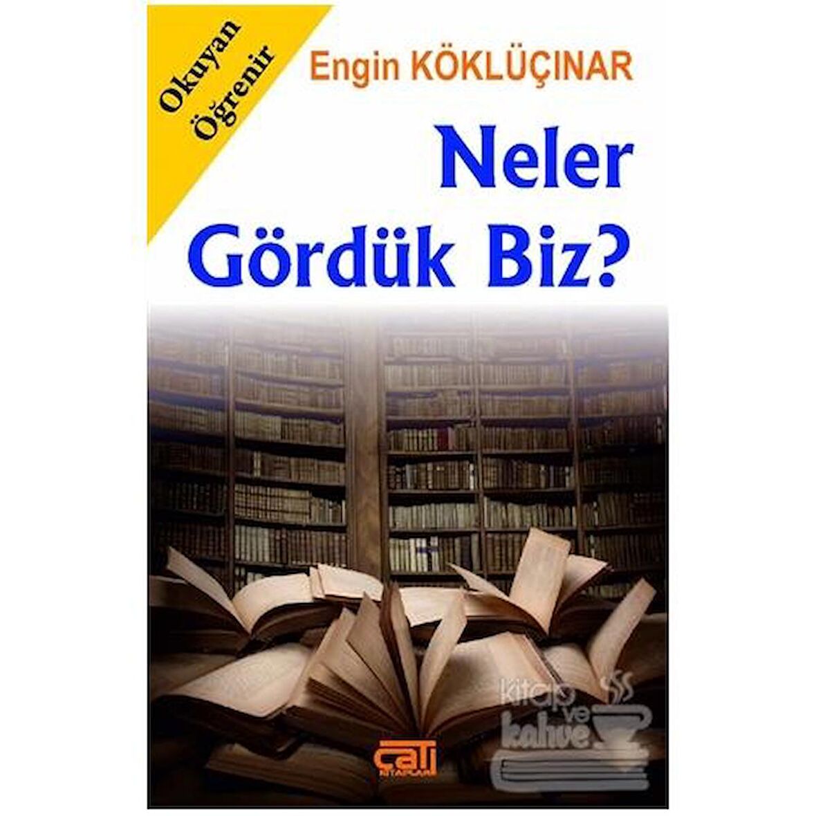 Neler Gördük Biz?