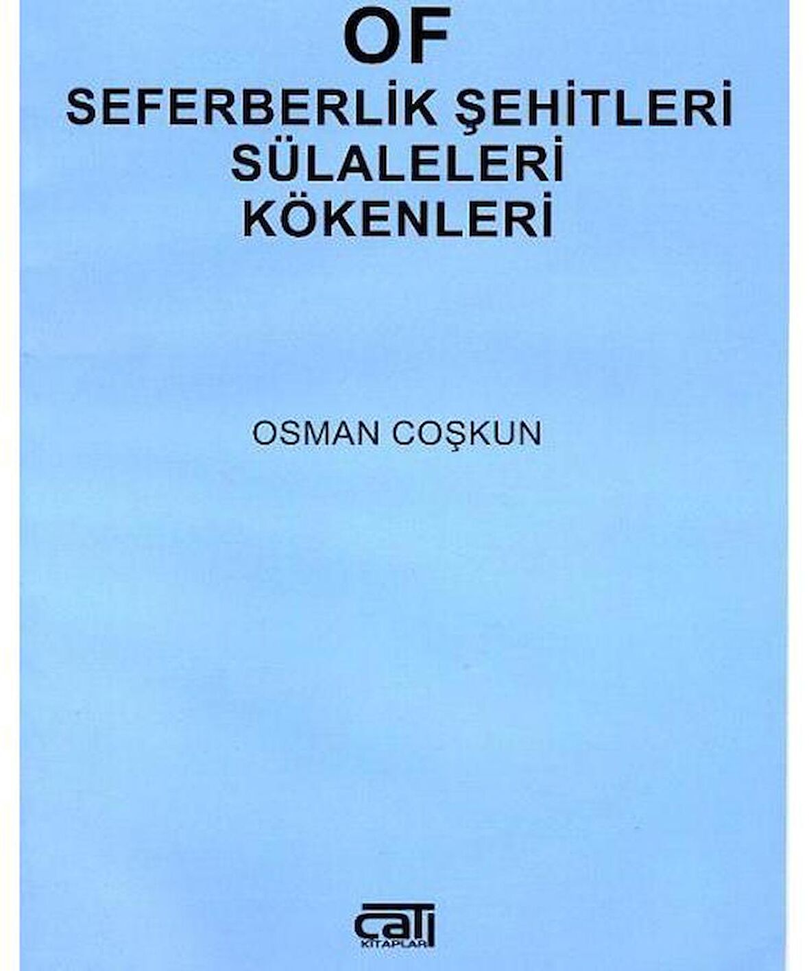 Of Seferberlik Şehitleri Sülaleleri Kökenleri