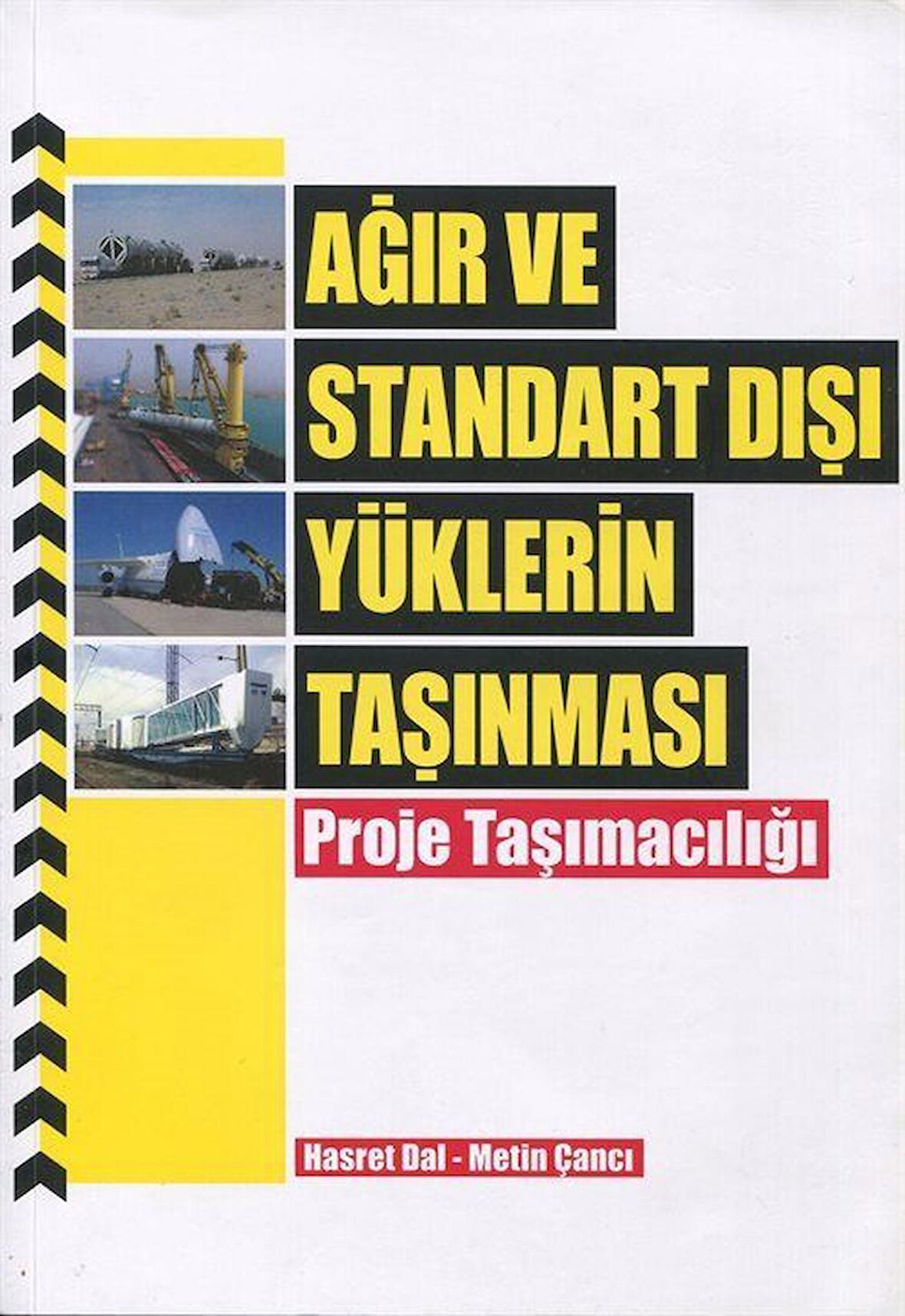Ağır ve Standart Dışı Yüklerin Taşınması - Proje Taşımacılığı