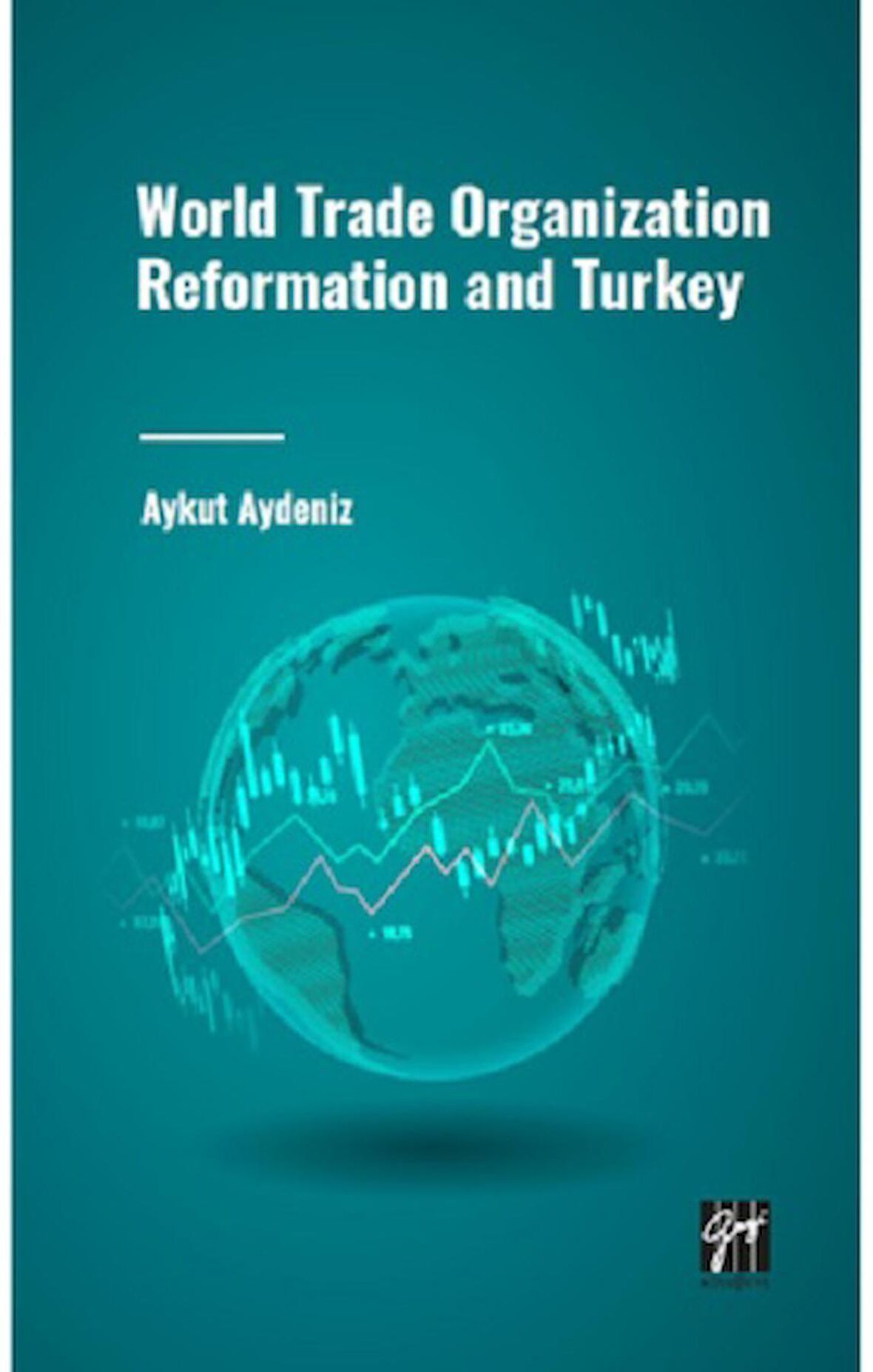 World Trade Organization Reformation and Turkey