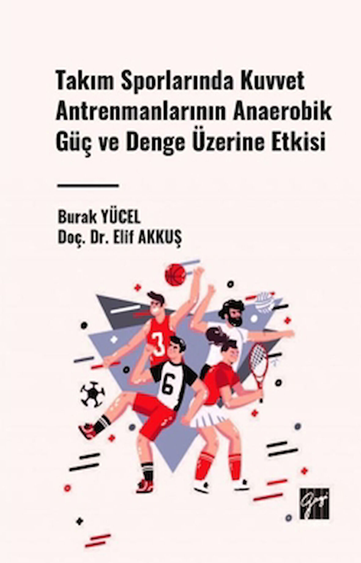 Takım Sporlarında Kuvvet Antrenmanlarının Anaerobik Güç ve Denge Üzerine Etkisi