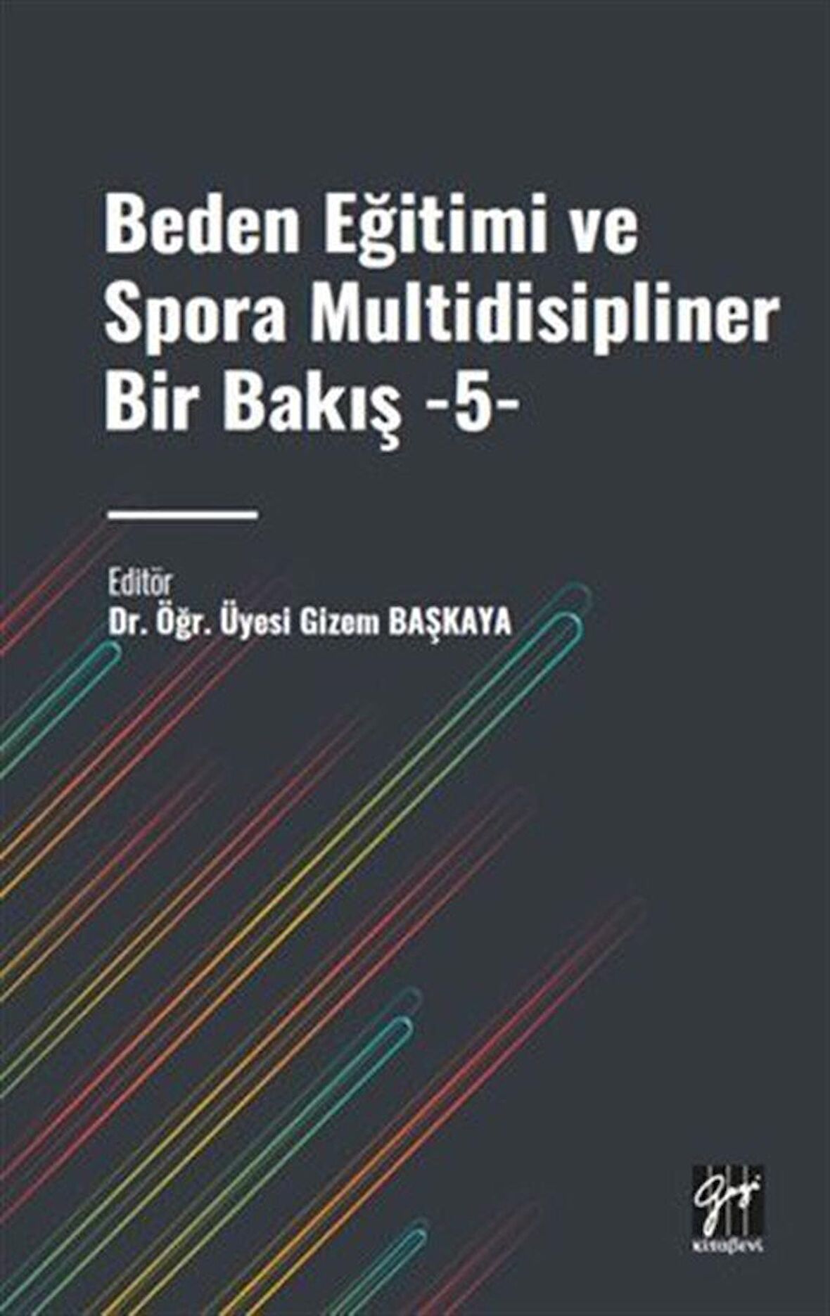 Beden Eğitimi ve Spora Multidisipliner Bir Bakış - 5