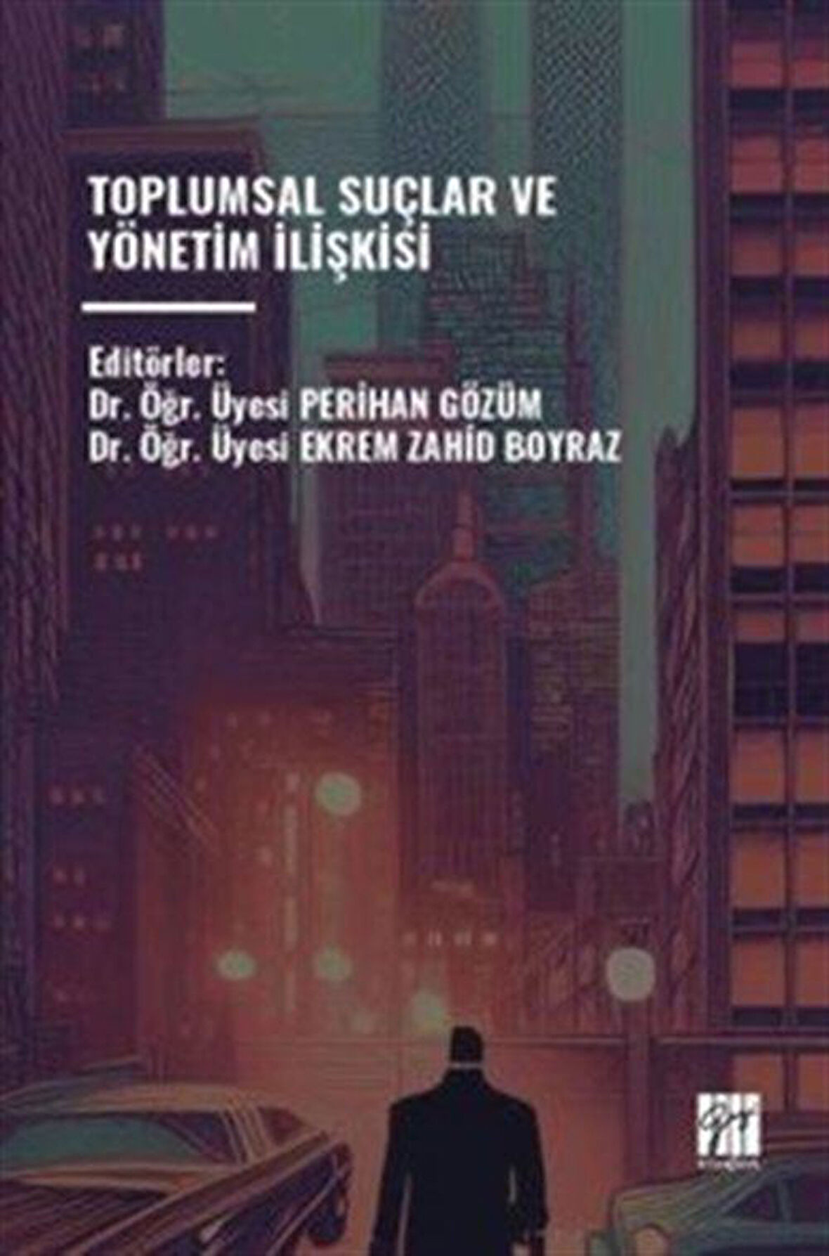 Toplumsal Suçlar ve Yönetim İişkisi / Ekrem Zahid Boyraz