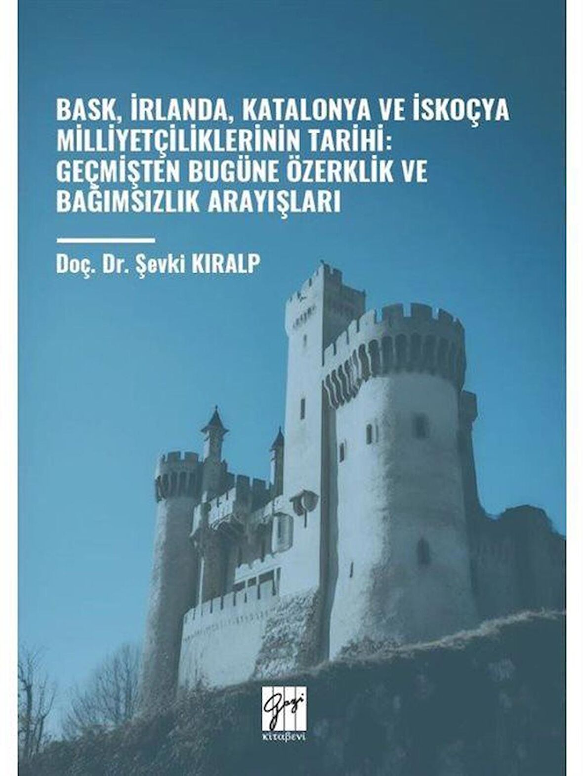 Bask, İrlanda, Katalonya ve İskoçya Milliyetçiliklerinin Tarihi: Geçmişten Bugüne Özerklik Ve Bağımsızlık Arayışları