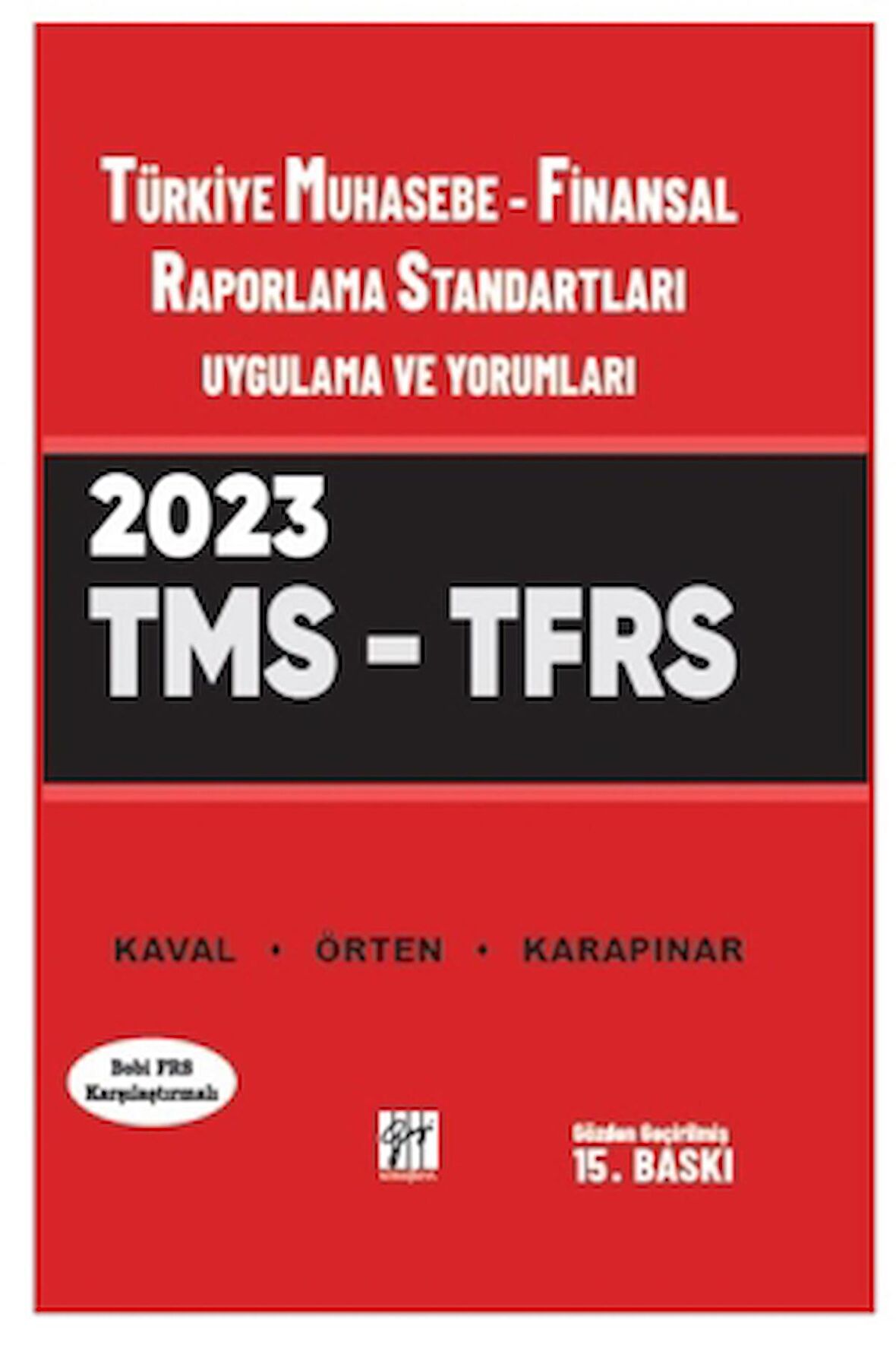 Türkiye Muhasebe - Finansal Raporlama Standartları Uygulama ve Yorumları (TMS - TFRS)