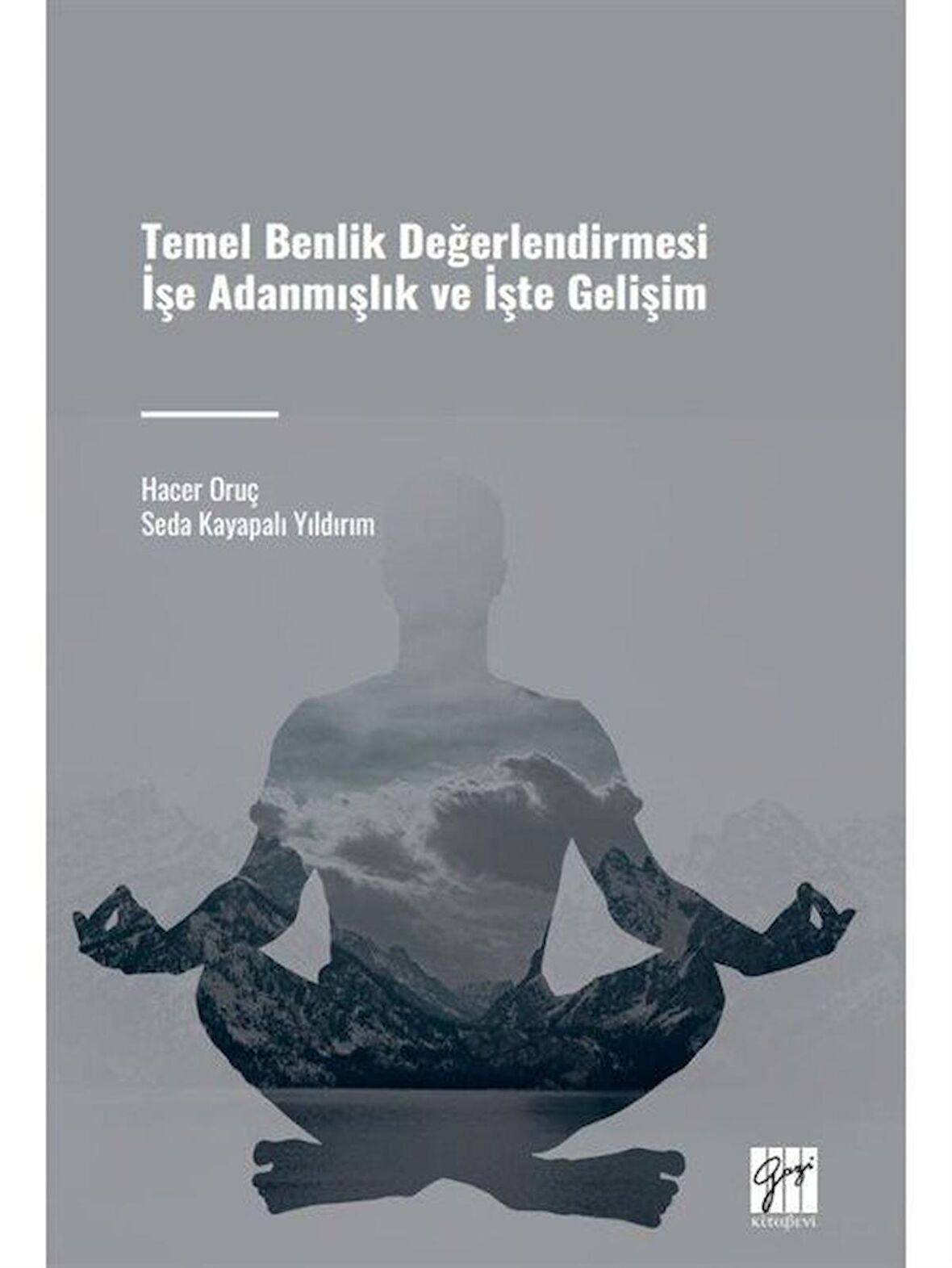 Temel Benlik Değerlendirmesi İşe Adanmışlık ve İşte Gelişim / Dr. Seda Kayapalı Yıldırım