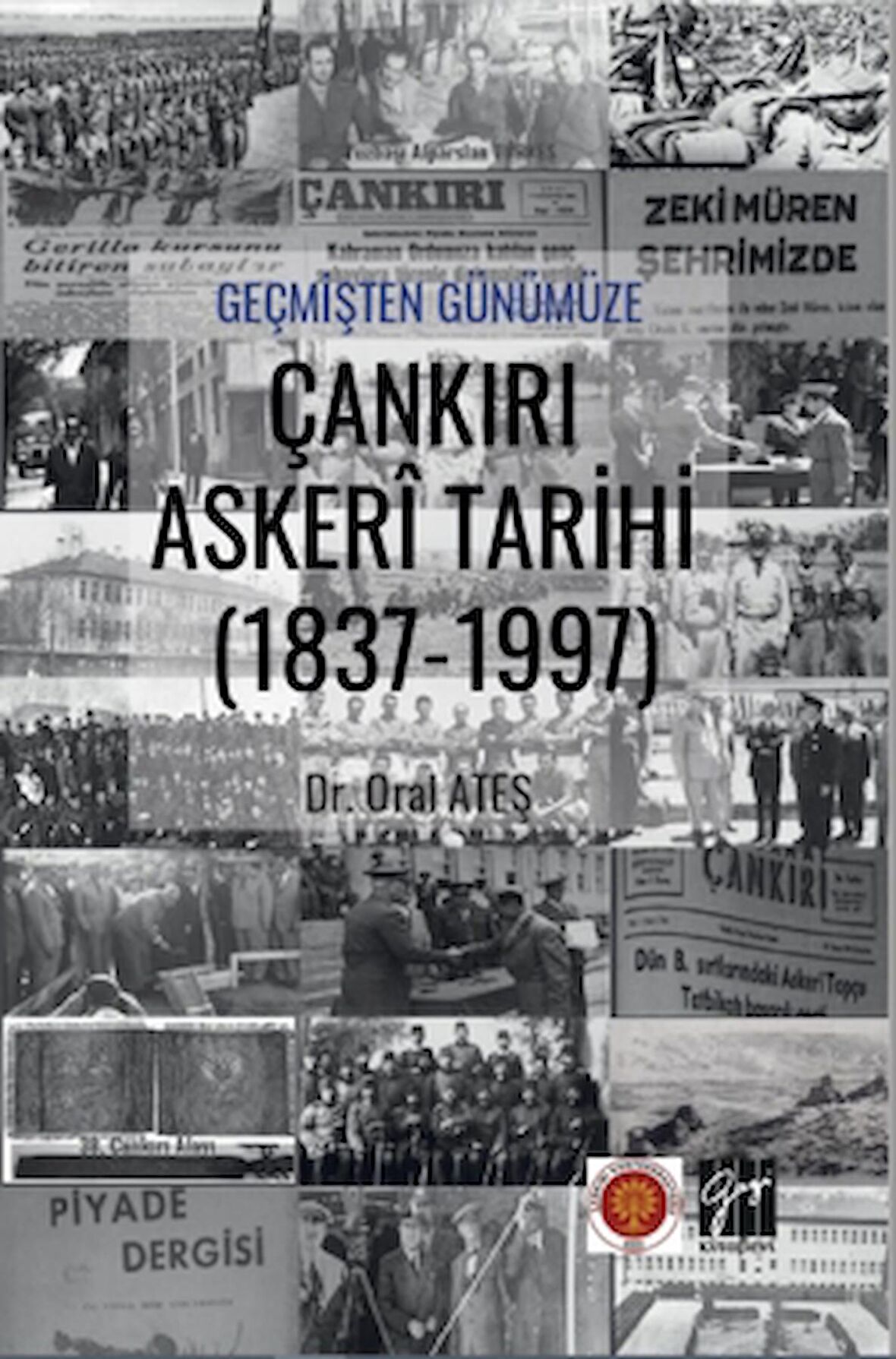 Geçmişten Günümüze Çankırı Askeri Tarihi (1837-1997)