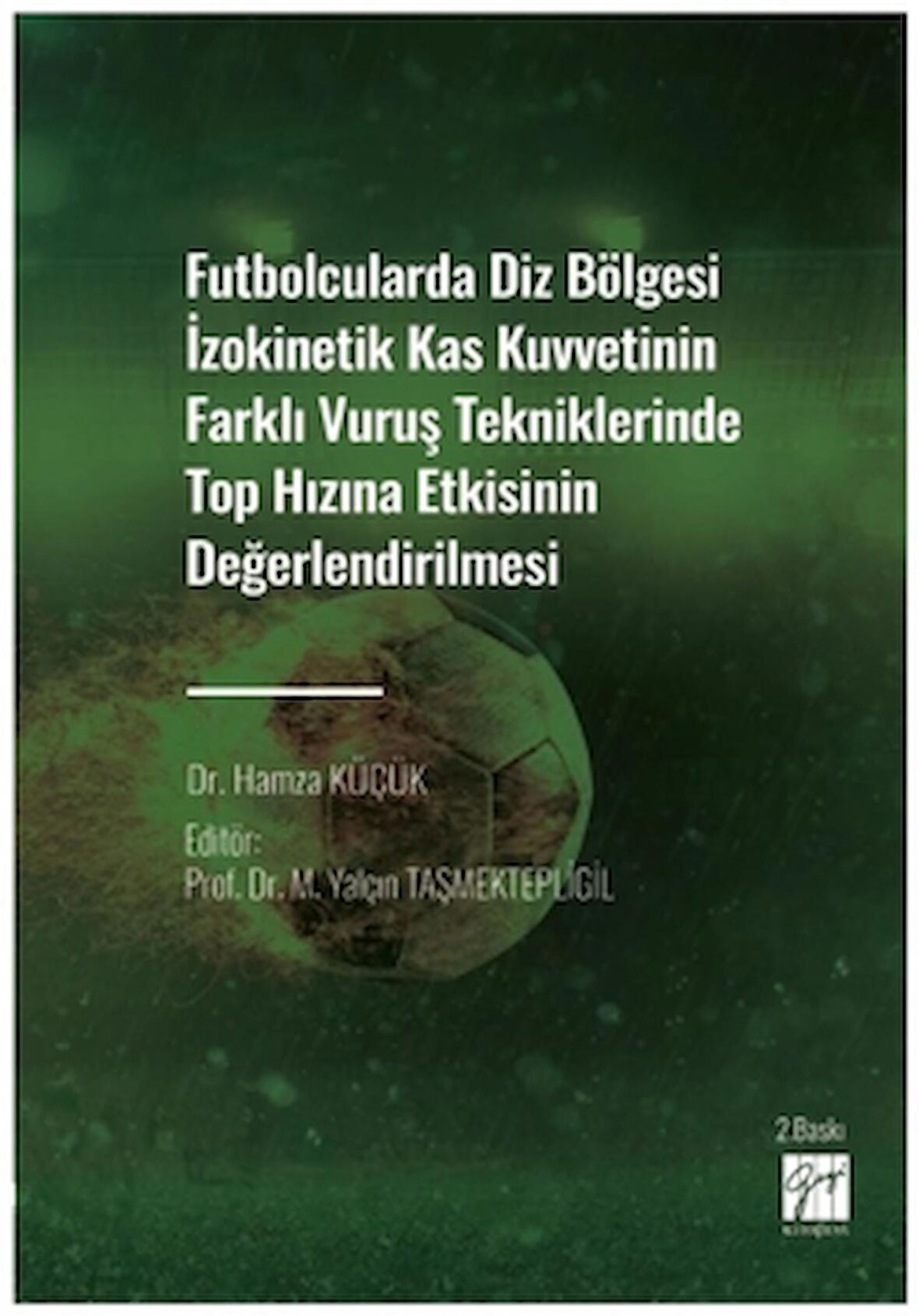 Futbolcularda Diz Bölgesi İzokinetik Kas Kuvvetinin Farklı Vuruş Tekniklerinde Top Hızına Etkisinin Değerlendirilmesi