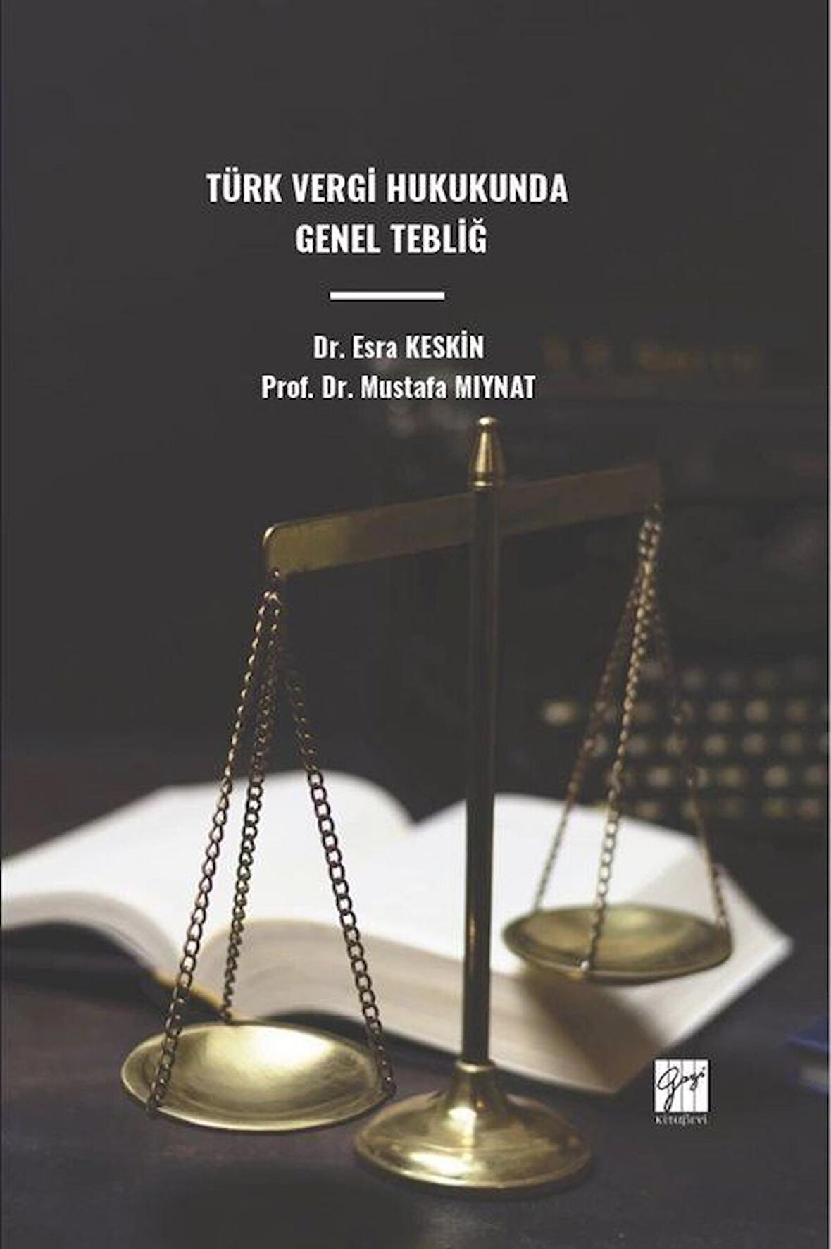 Türk Vergi Hukukunda Genel Tebliğ / Dr. Mustafa Miynat