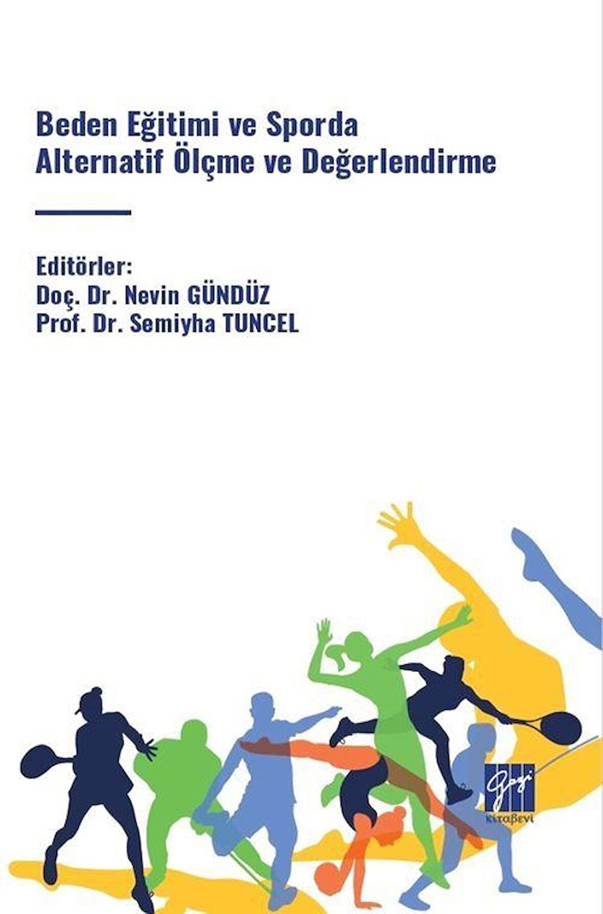 Beden Eğitimi ve Sporda Alternatif Ölçme ve Değerlendirme / Doç. Dr. Nevin Gündüz