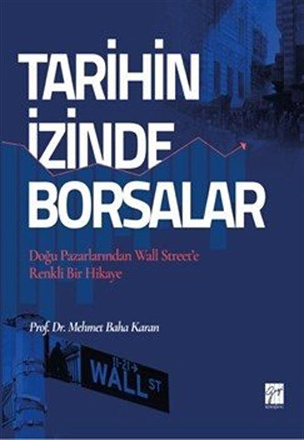 Tarihin İzinde Borsalar / Prof.Dr. Mehmet Baha Karan