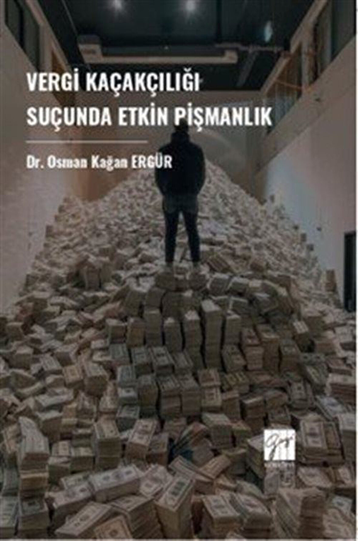 Vergi Kaçakçılığı Suçunda Etkin Pişmanlık / Osman Kağan Ergür
