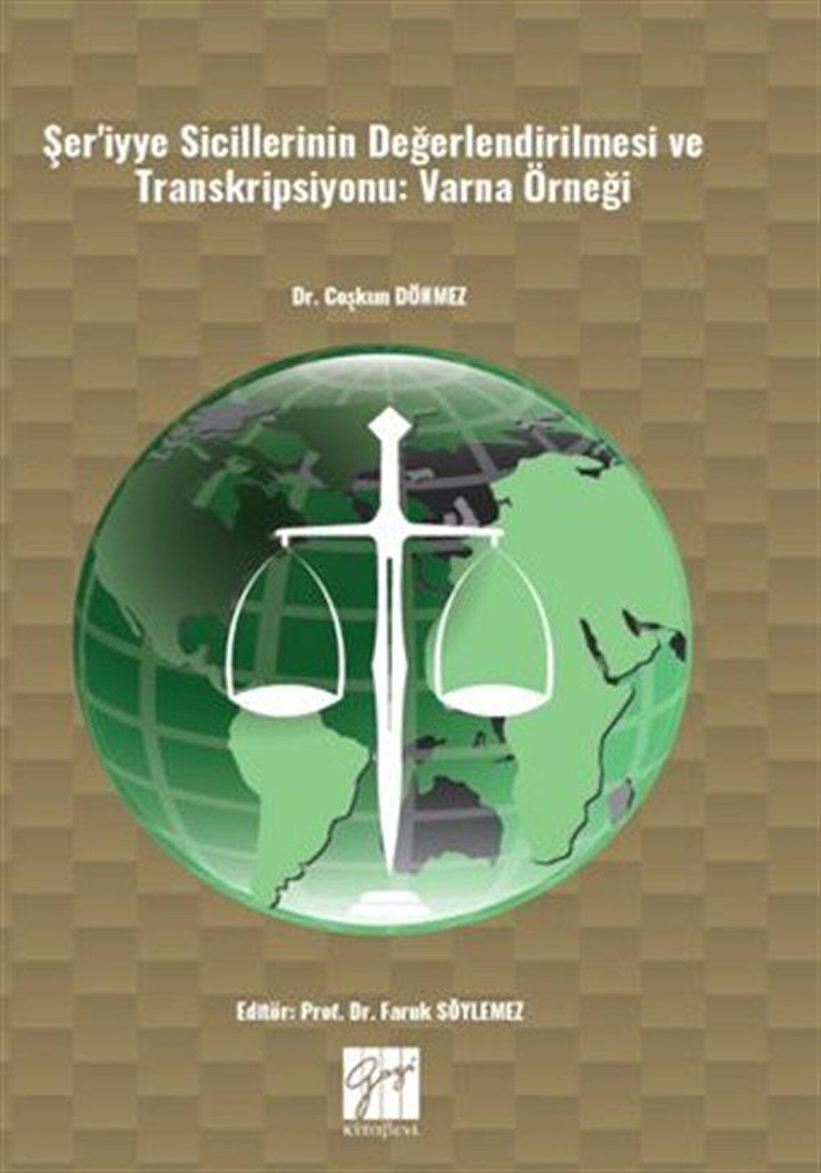 Şer'iyye Sicillerinin Değerlendirilmesi Ve Transkripsiyonu (Varna Örneği) / Coşkun Dönmez