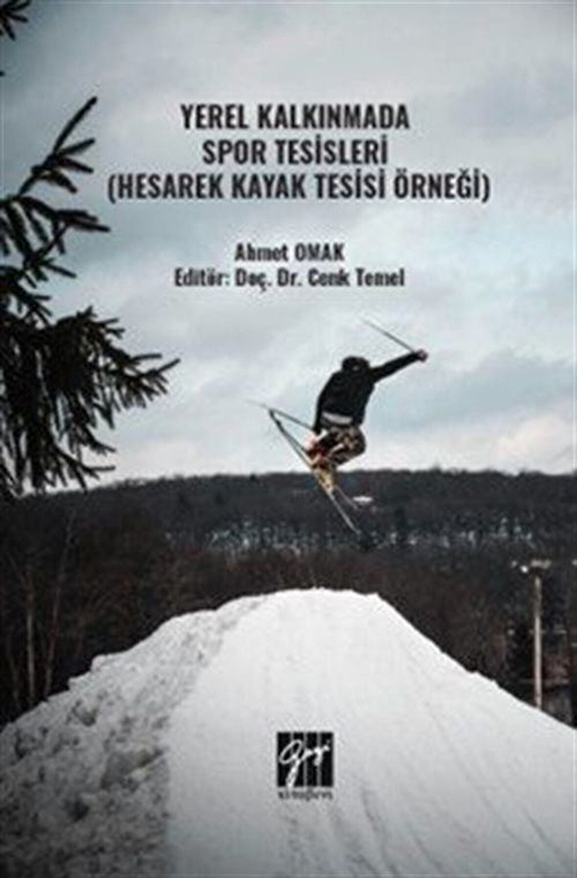 Yerel Kalkınmada Spor Tesisleri (Hesarek Kayak Tesisi Örneği) / Ahmet Omak