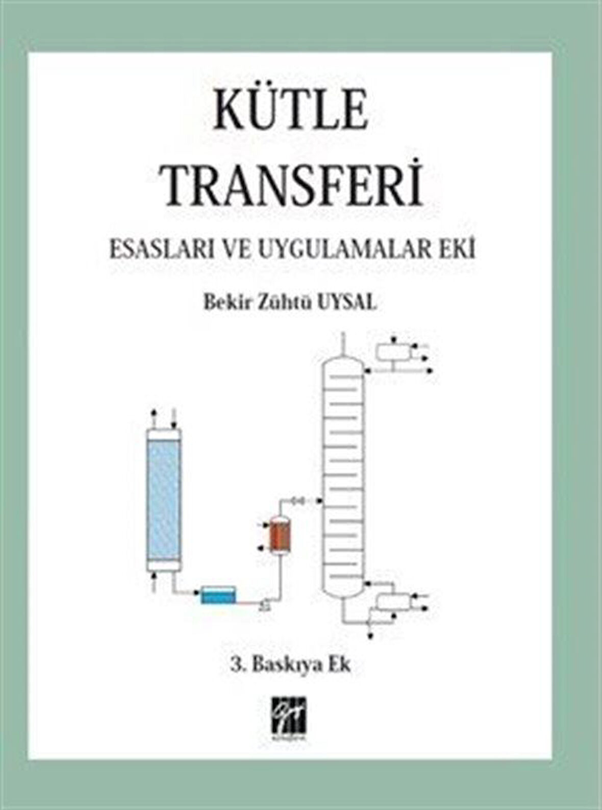 Kütle Transferi Esasları ve Uygulamalar Eki / Prof.Dr. Bekir Zühtü Uysal