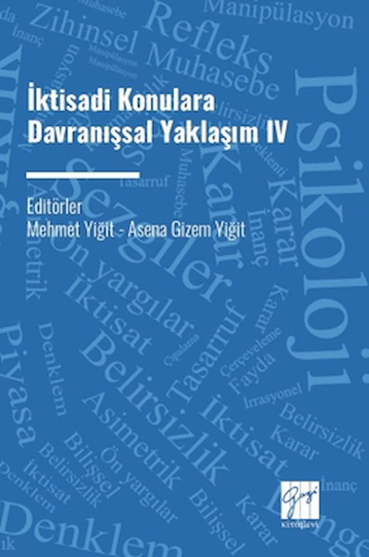 İktisadi Konulara Davranışsal Yaklaşım IV