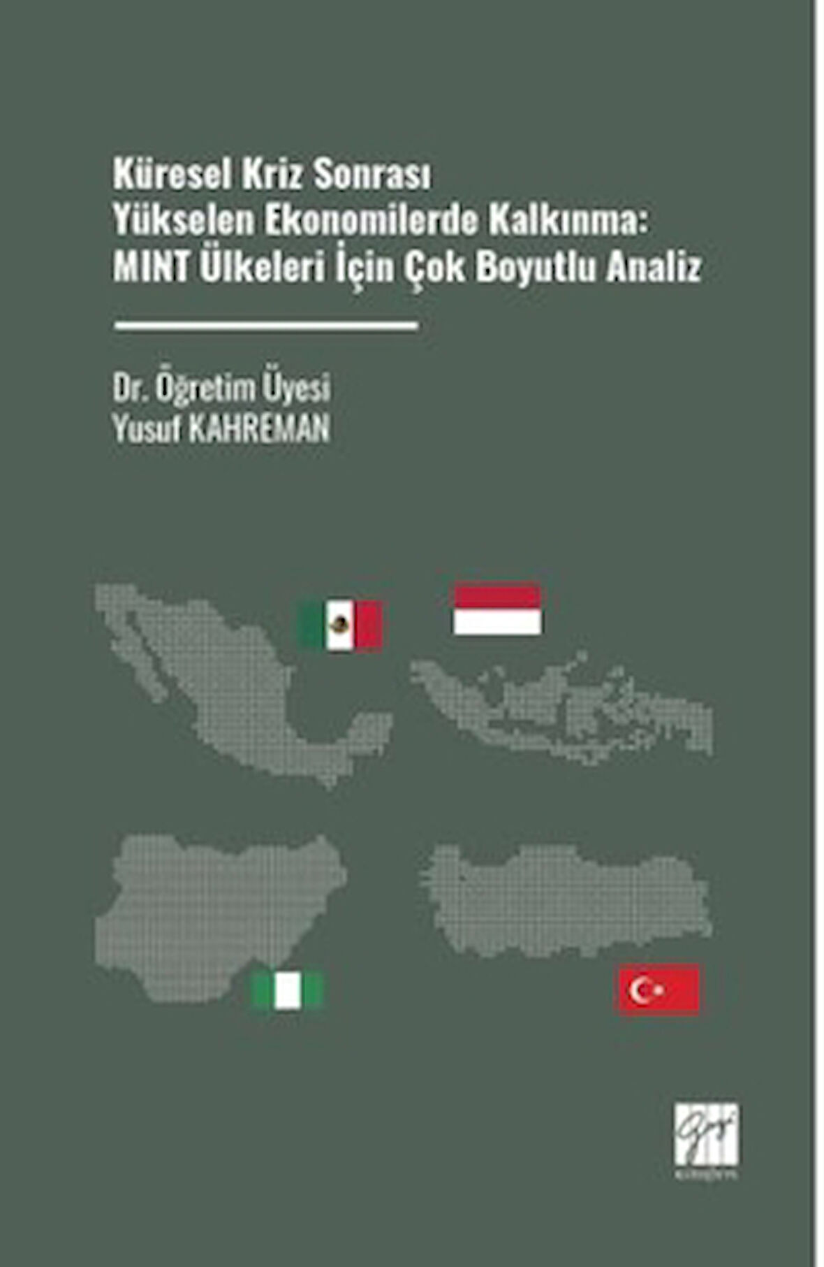 Küresel Kriz Sonrası Yükselen Ekonomilerde Kalkınma: MINT Ülkeleri İçin Çok Boyutlu Analiz