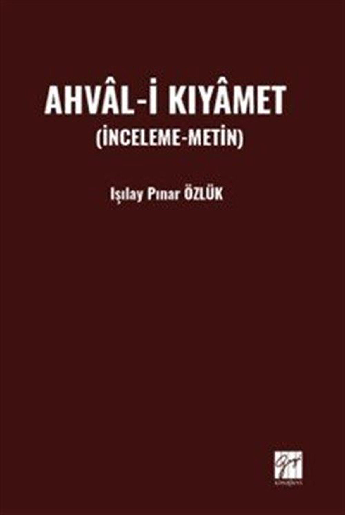 Ahval-i Kıyamet (İnceleme-Metin) / Işılay Pınar Özlük