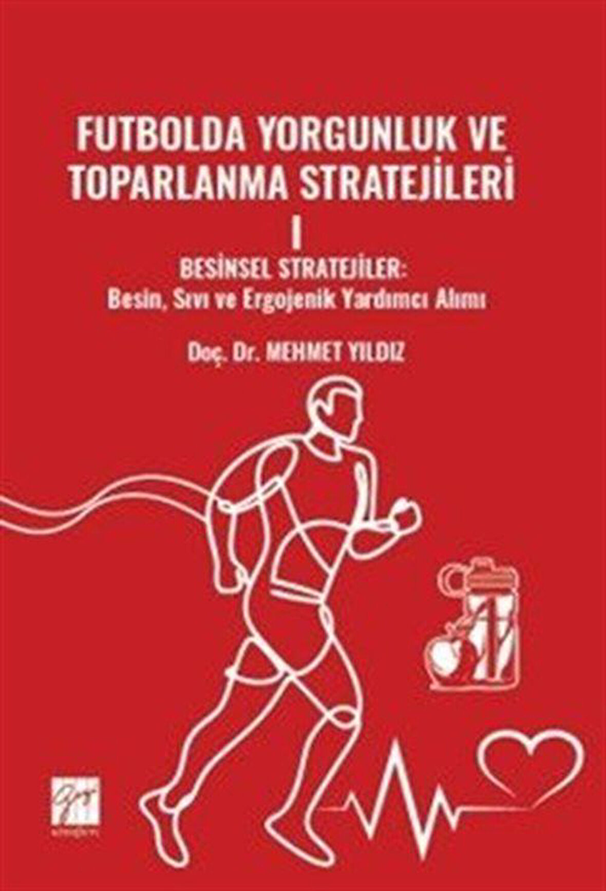 Futbolda Yorgunluk ve Toparlanma Stratejileri I Besinsel Stratejiler: Besin, Sıvı Ve Ergojenik Yardımcı Alımı / Doç. Dr. Mehmet Yıldız