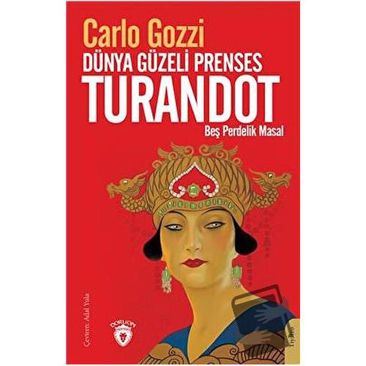 Dünya Güzeli Prenses Turandot Beş Perdelik Masal