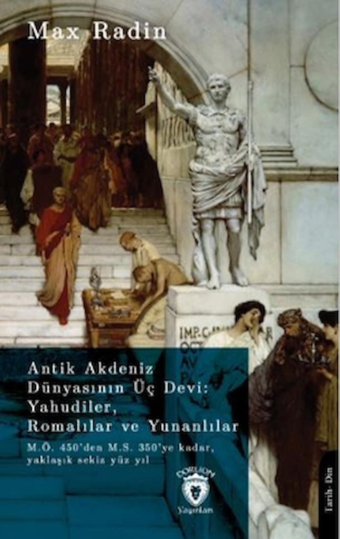 Antik Akdeniz Dünyasının Üç Devi: Yahudiler, Romalılar ve Yunanlılar