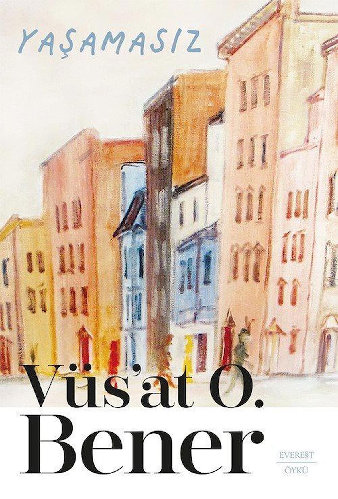 Yaşamasız / Vüs'at O. Bener