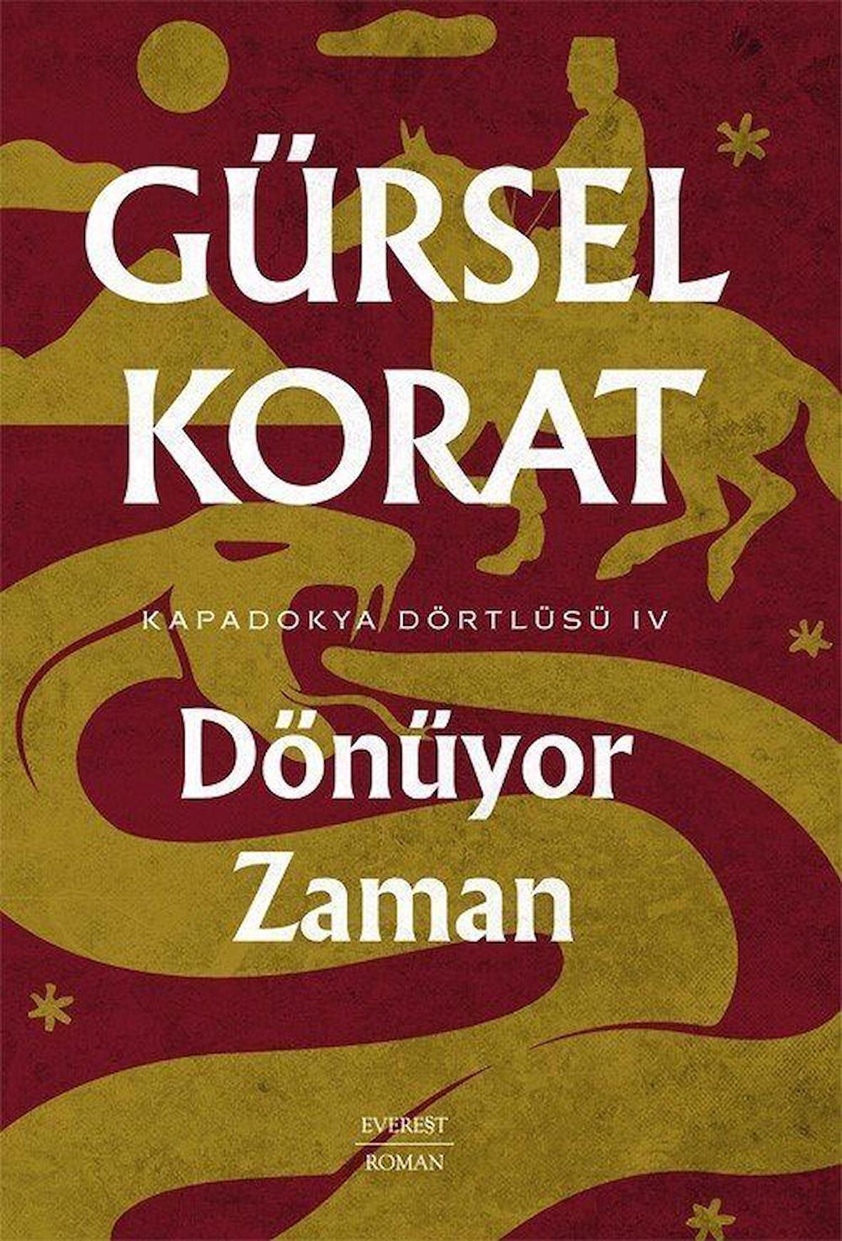 Dönüyor Zaman / Kapadokya Dörtlüsü IV / Gürsel Korat