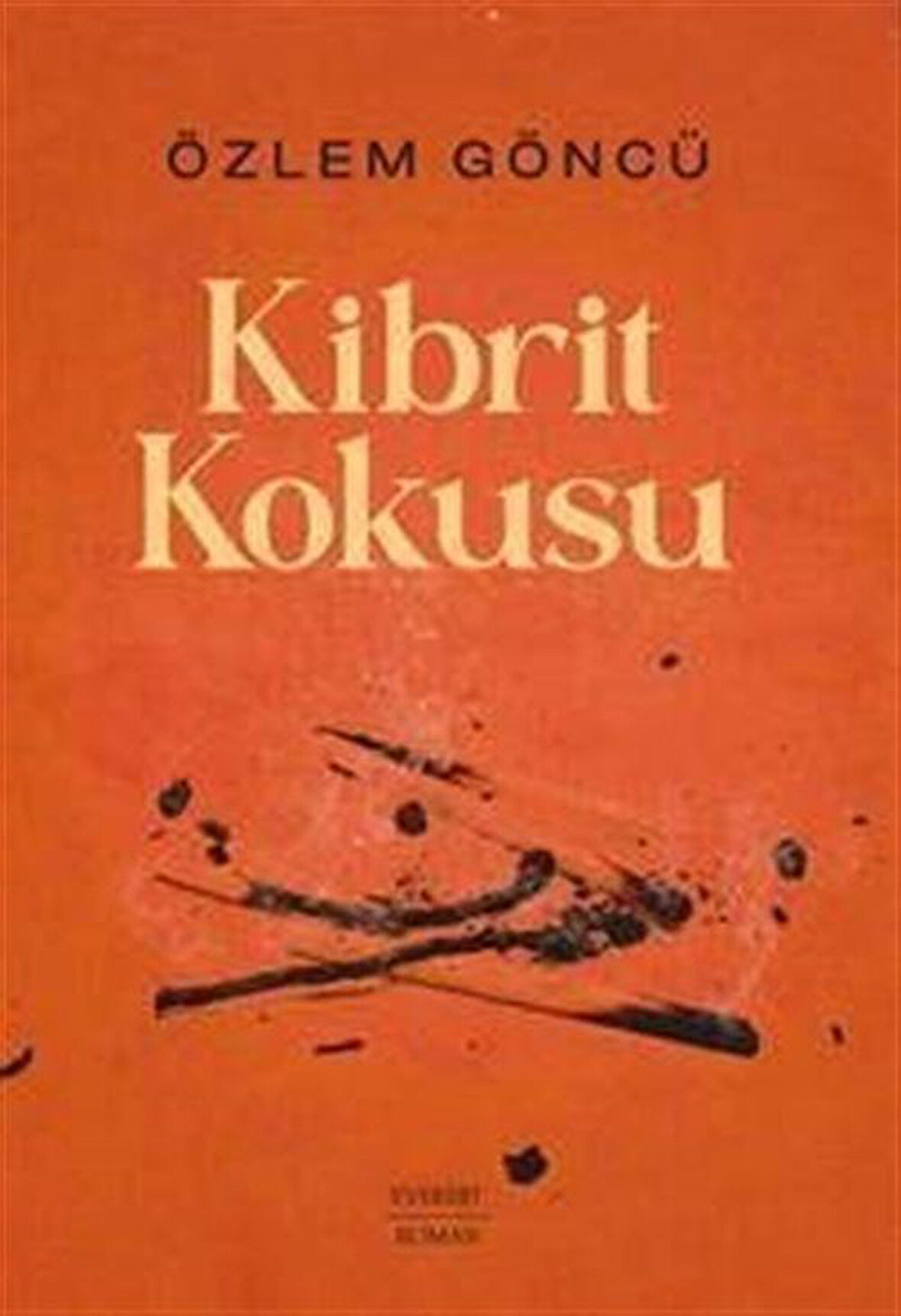 Kibrit Kokusu / Özlem Göncü