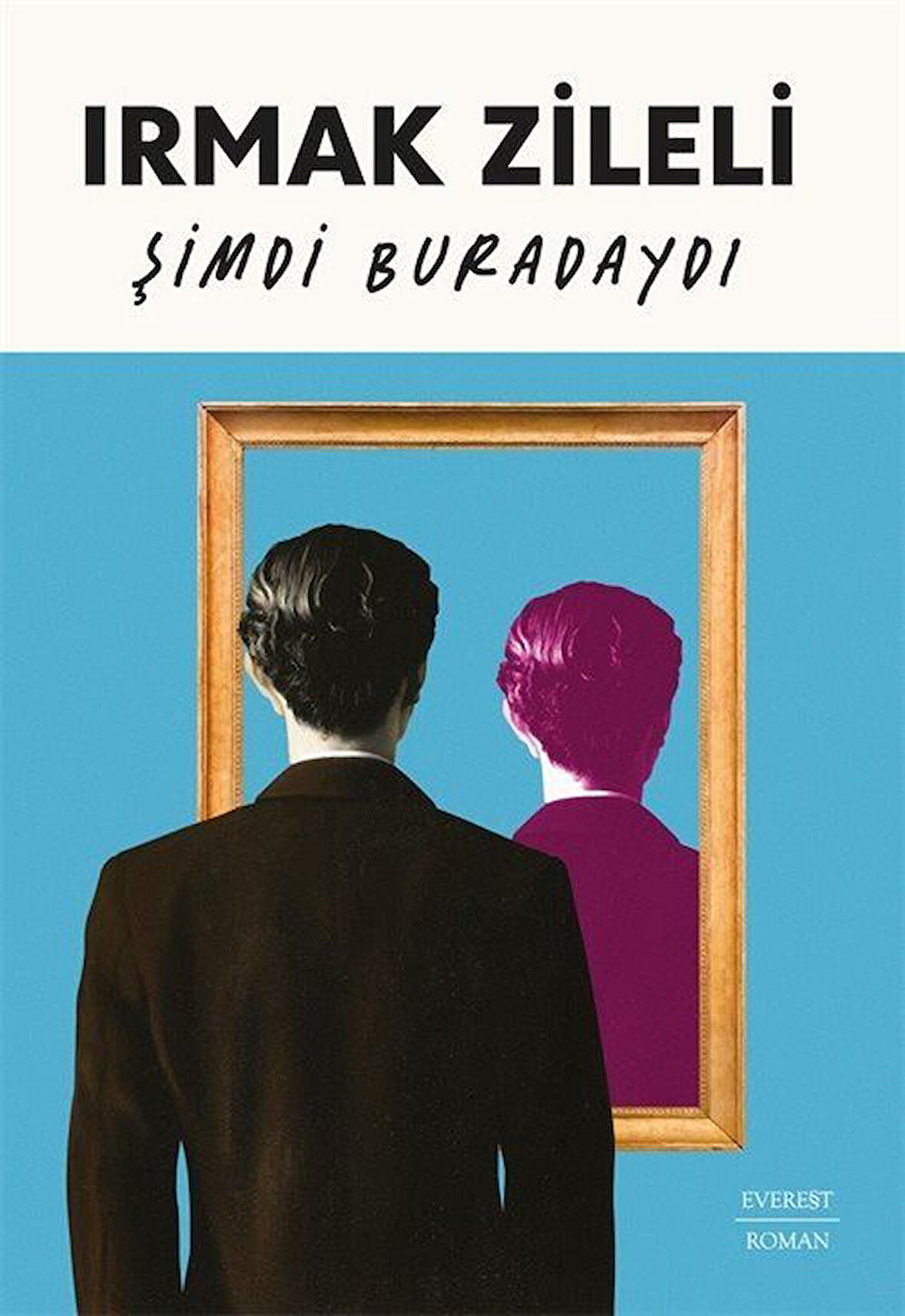 Şimdi Buradaydı / Irmak Zileli