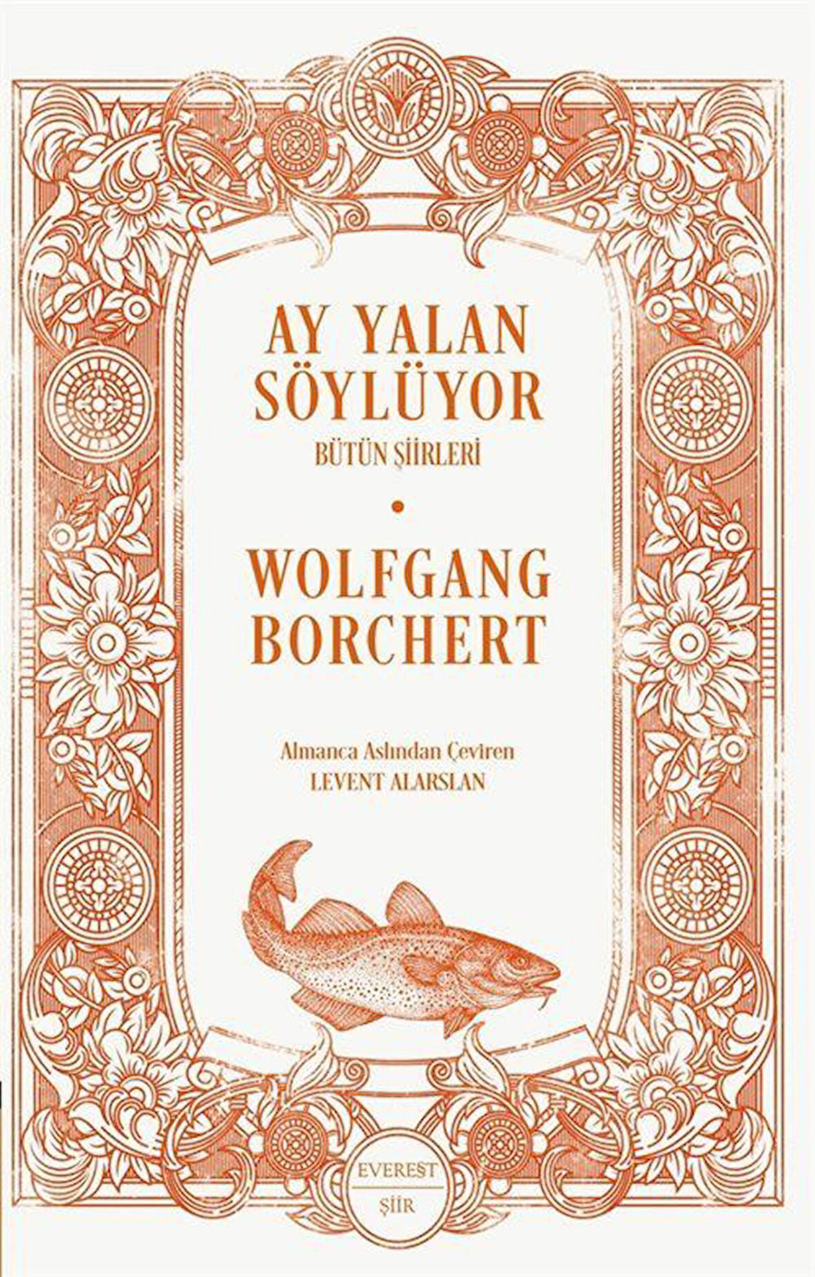 Ay Yalan Söylüyor & Bütün Şiirleri / Wolfgang Borchert