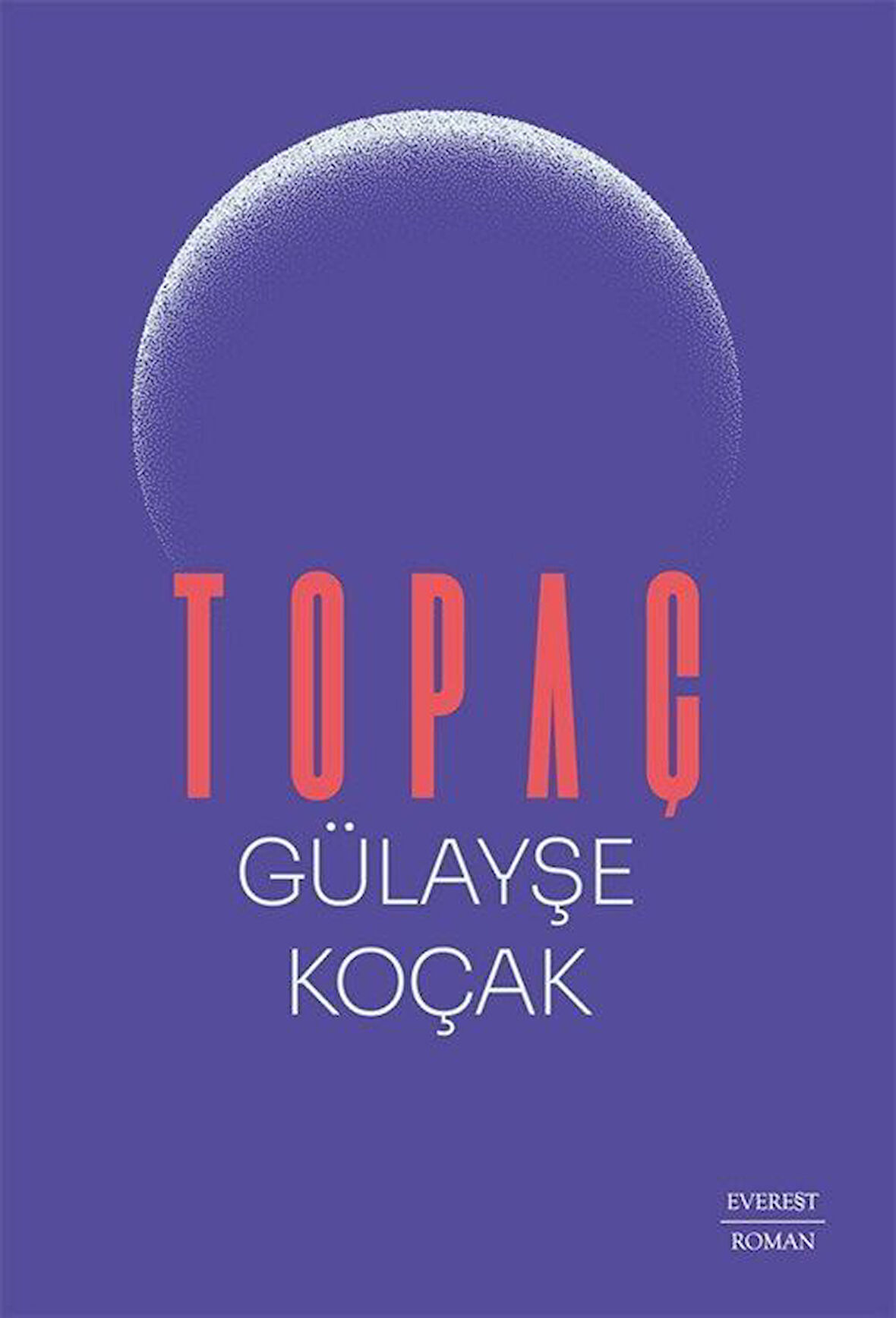 Topaç / Gülayşe Koçak