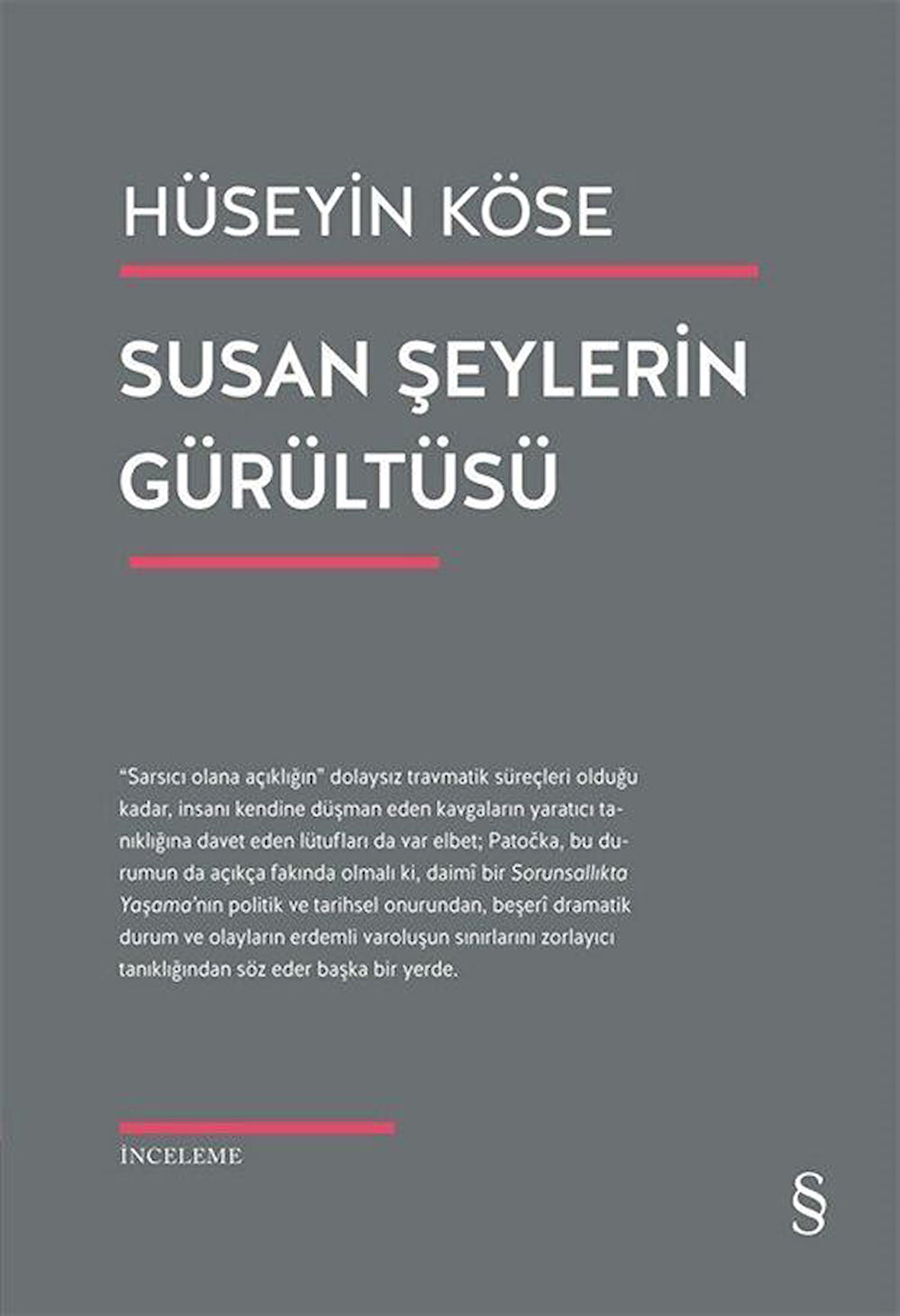 Susan Şeylerin Gürültüsü & Kırılmak, Susmak, Kendini Onarmak Üzerine / Hüseyin Köse