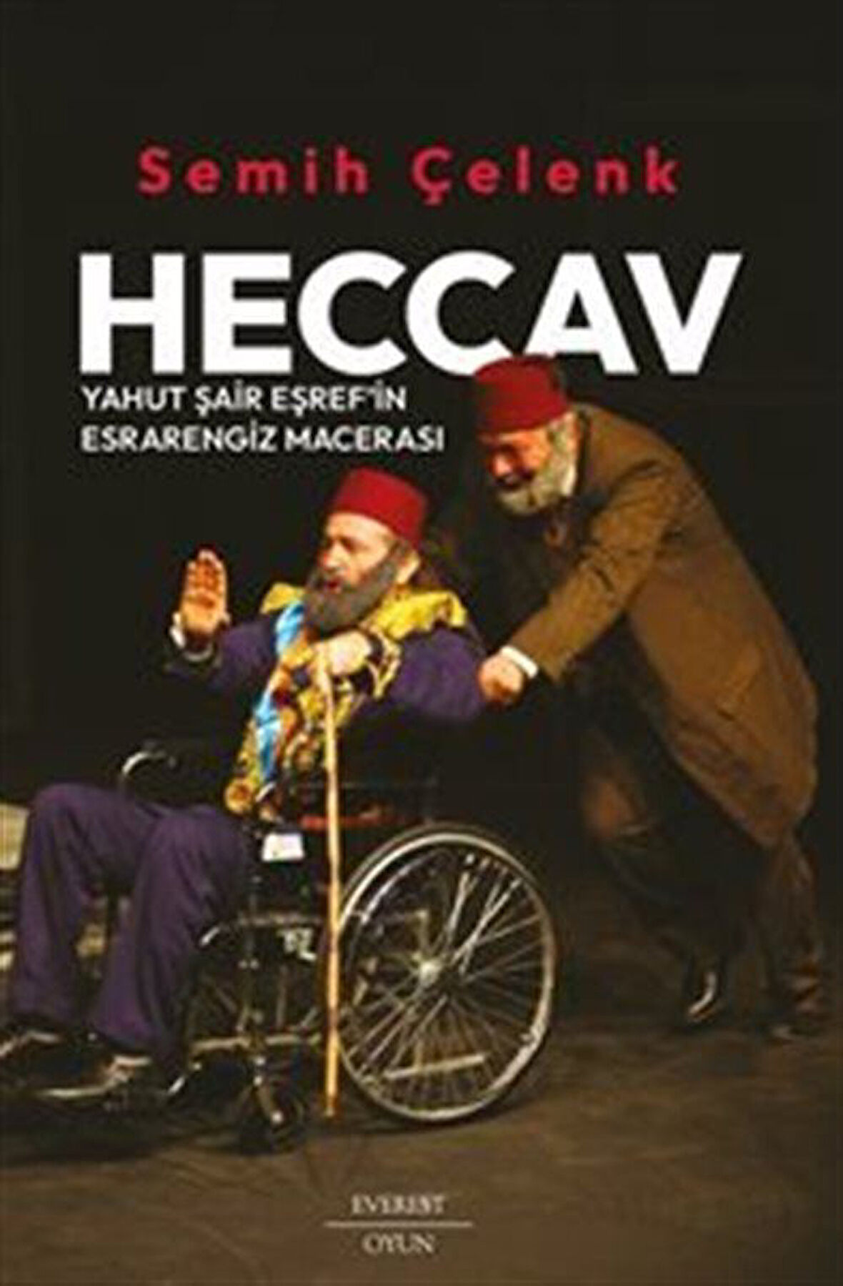 Heccav Yahut Şair Eşref'in Esrarengiz Macerası / Semih Çelenk