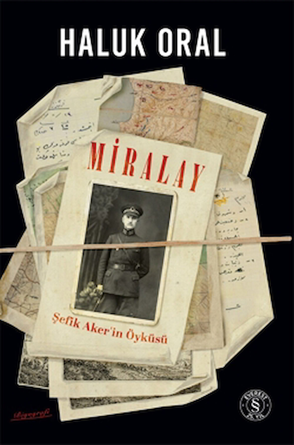 Miralay - Şefik Aker'in Öyküsü