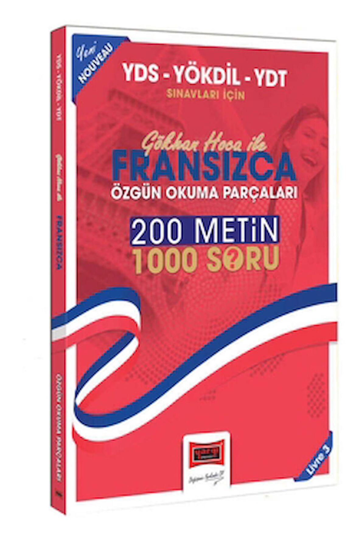 2024 YDS-YÖKDİL-YDT Sınavları İçin Gökhan Hoca İle Fransızca Özgün Okuma Parçaları (200 Metin 1000 Soru)