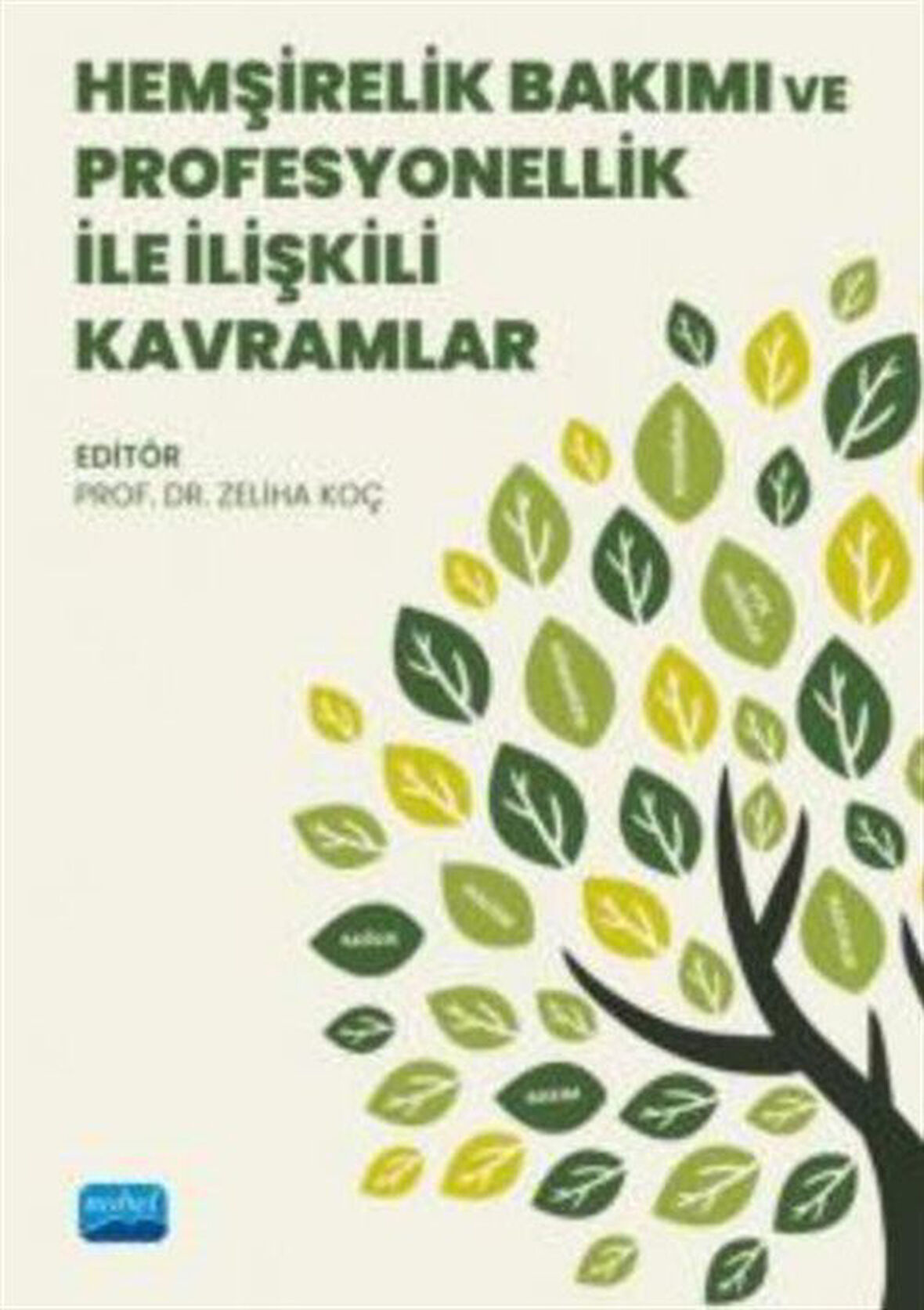 Hemşirelik Bakımı ve Profesyonellik ile İlişkili Kavramlar / Kolektif