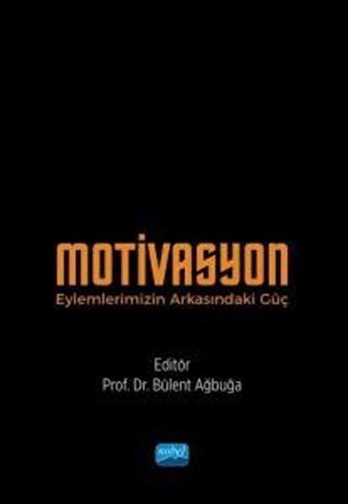 Motivasyon - Eylemlerimizin Arkasındaki Güç