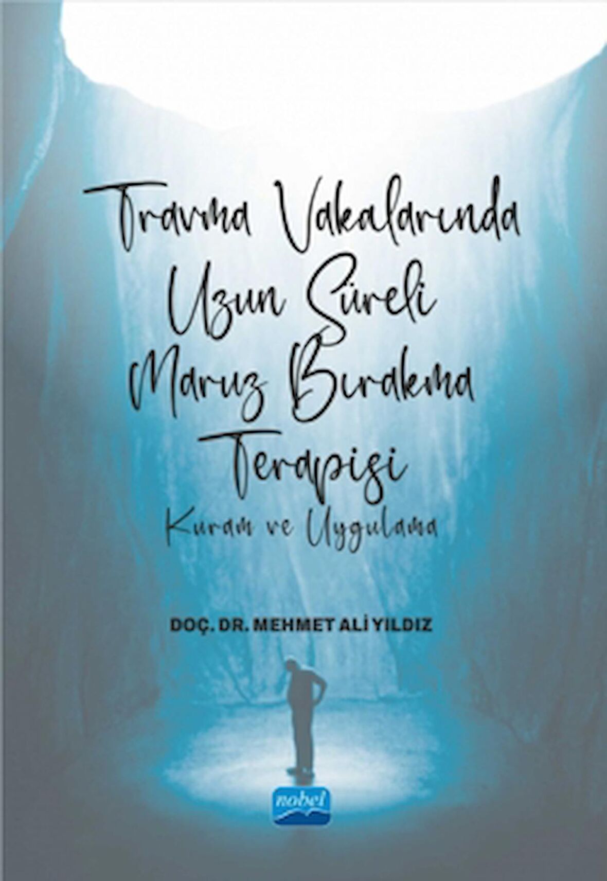 Travma Vakalarında Uzun Süreli Maruz Bırakma Terapisi - Kuram ve Uygulama