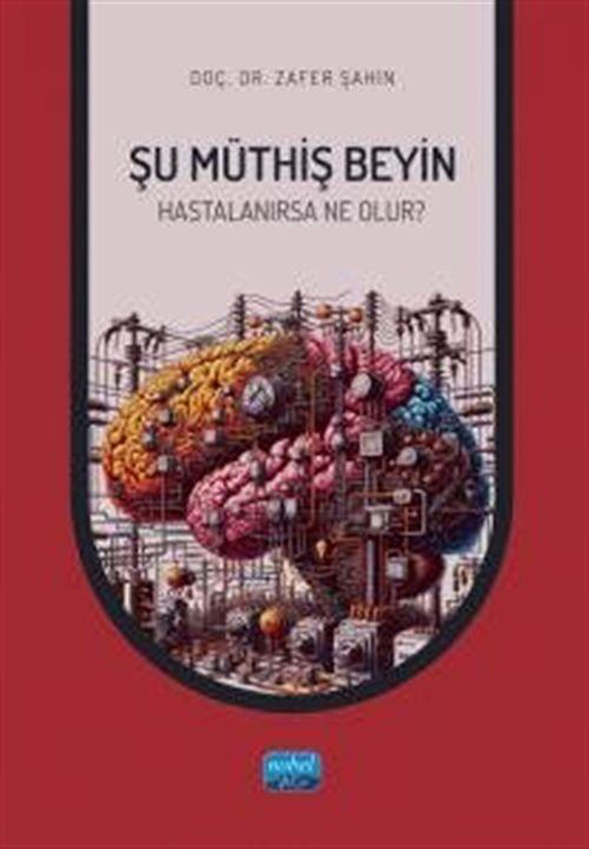 Şu Müthiş Beyin & Hastalanırsa Neler Olur? / Zafer Şahin