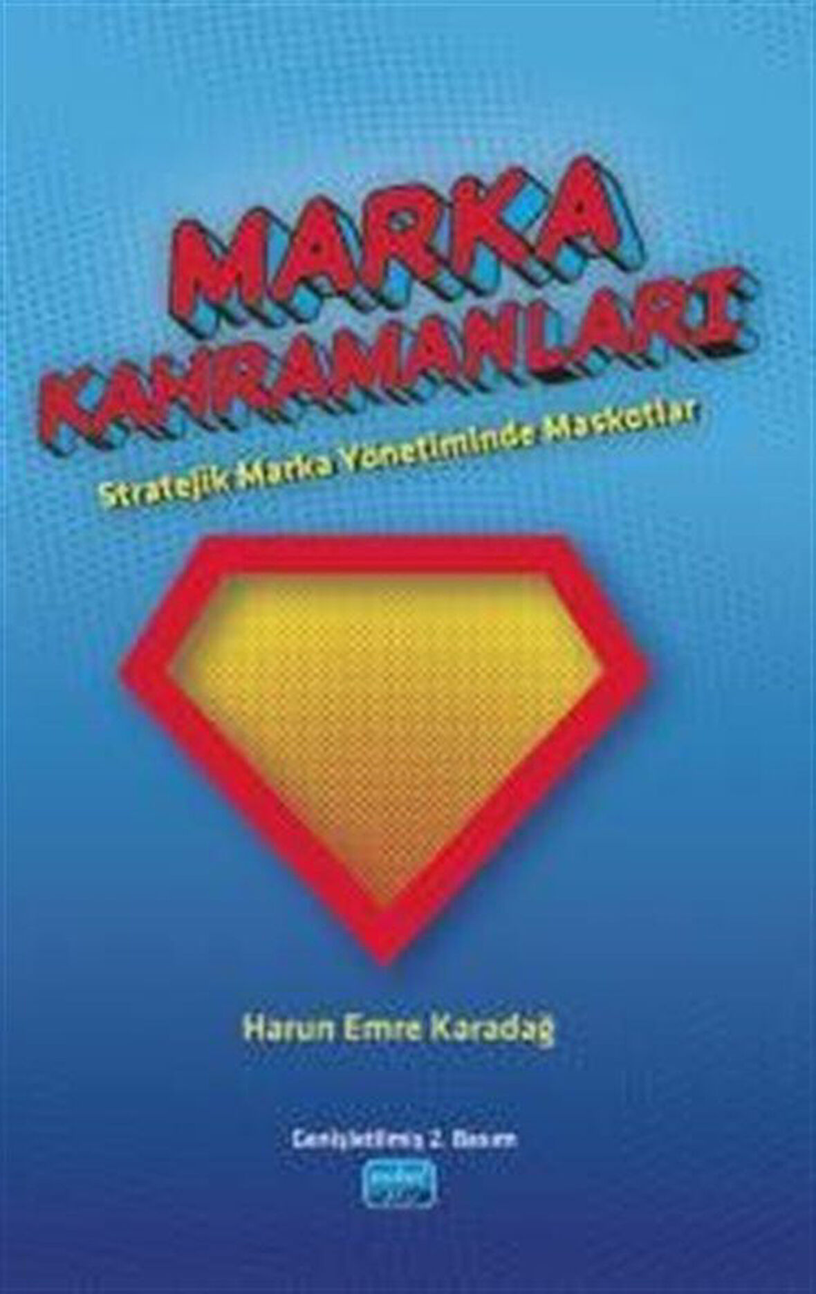 Marka Kahramanları & Stratejik Marka Yönetiminde Maskotları / Harun Emre Karadağ