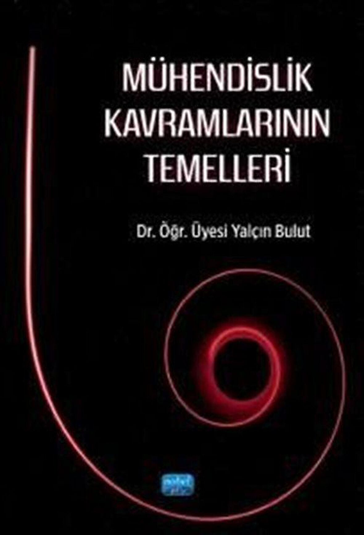 Mühendislik Kavramlarının Temelleri / Yalçın Bulut