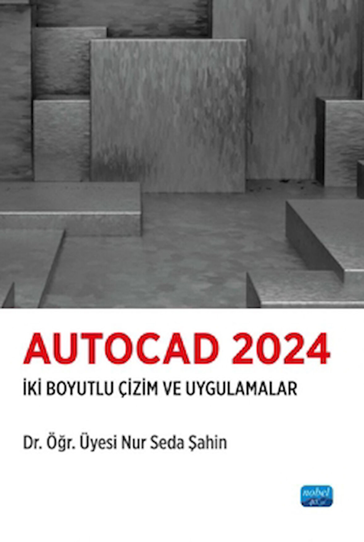 Autocad 2024-İki Boyutlu Çizim ve Uygulamalar